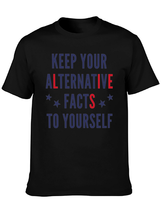 Keep Your Alternative Facts To Yourself T-Shirt