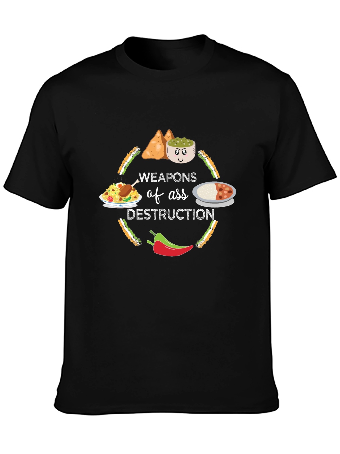 Weapons of Ass Destruction Funny Indian Food T-Shirt