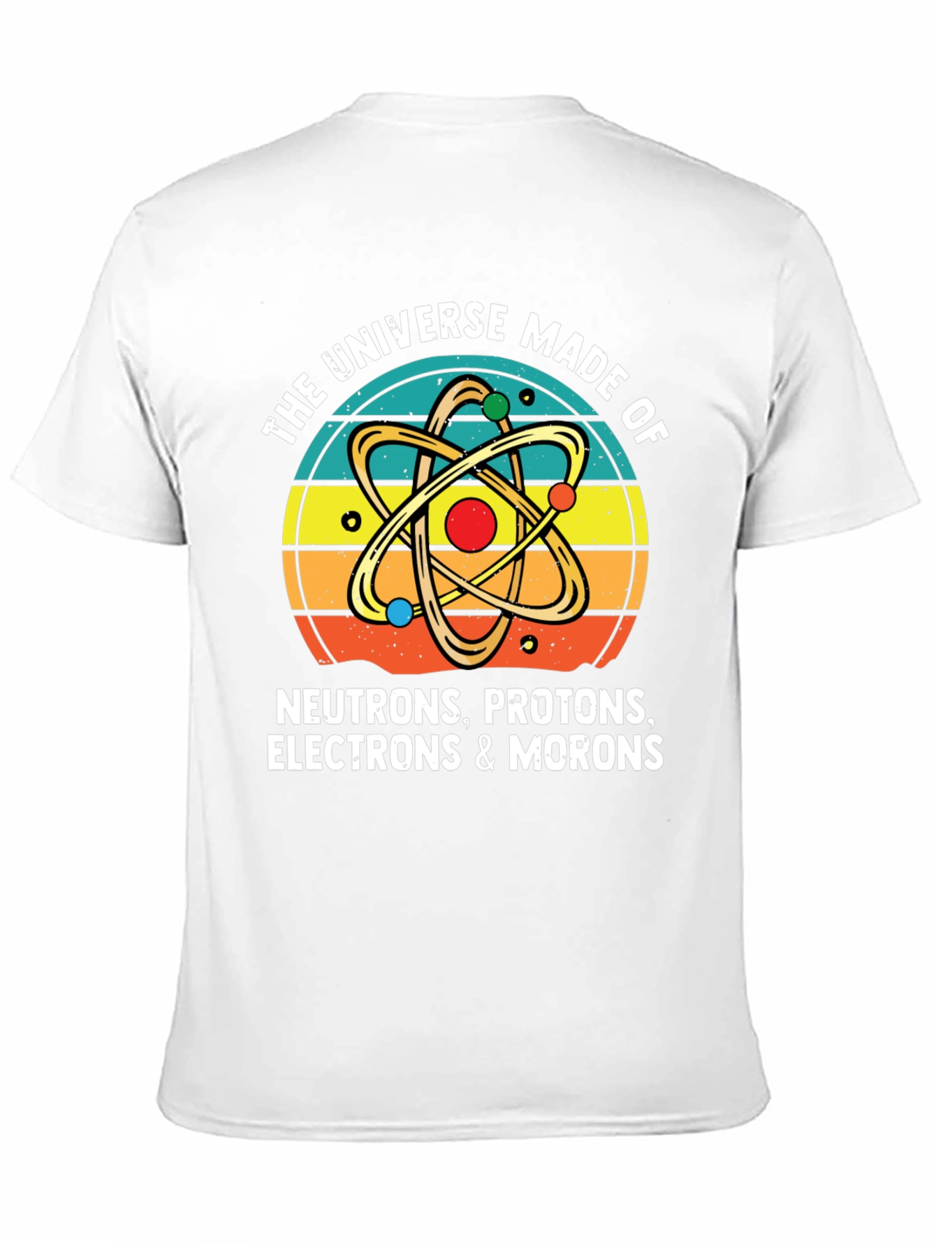 Universe Made of Morons Graphic Tee