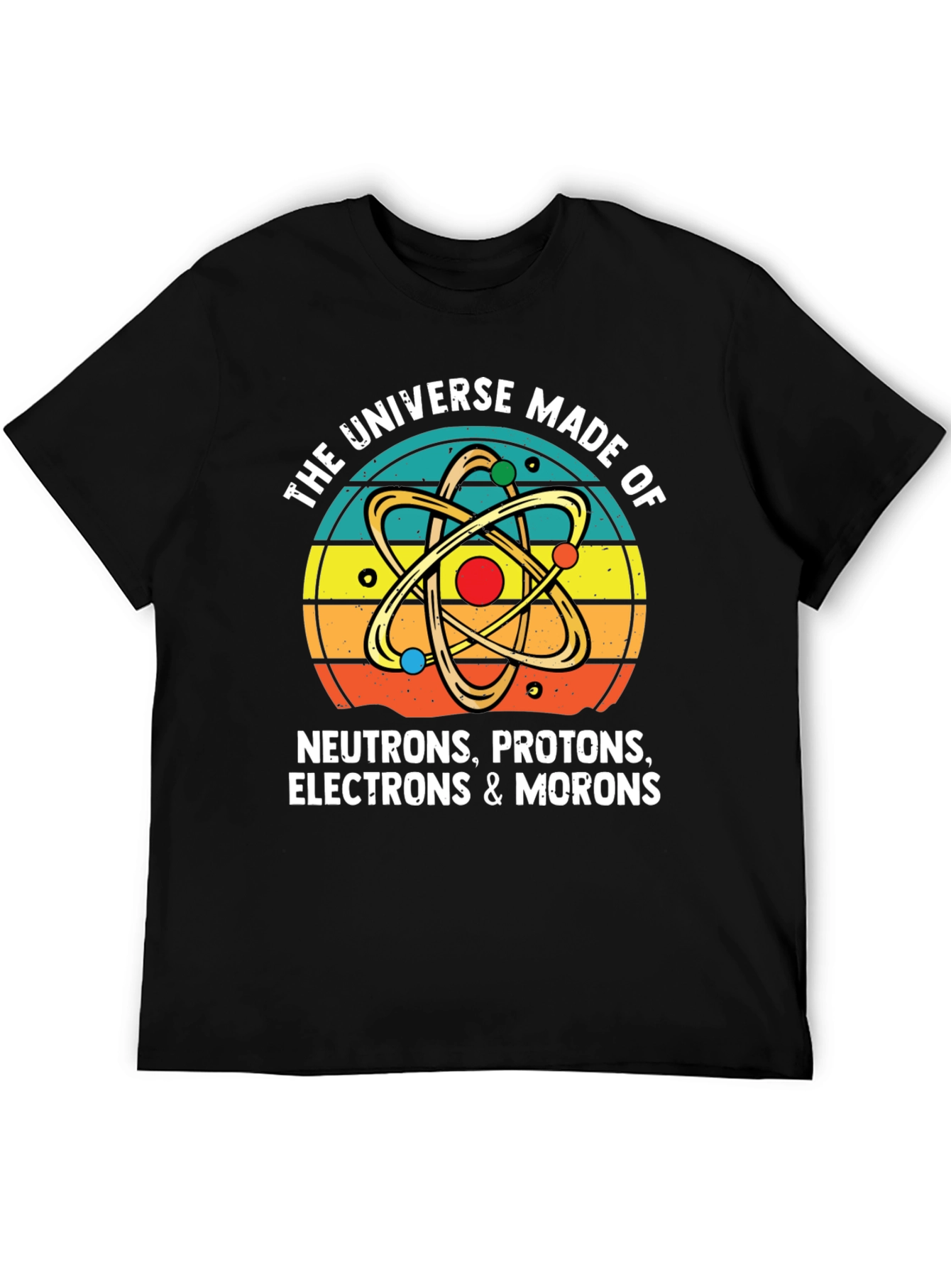 Universe Made of Morons Graphic Tee