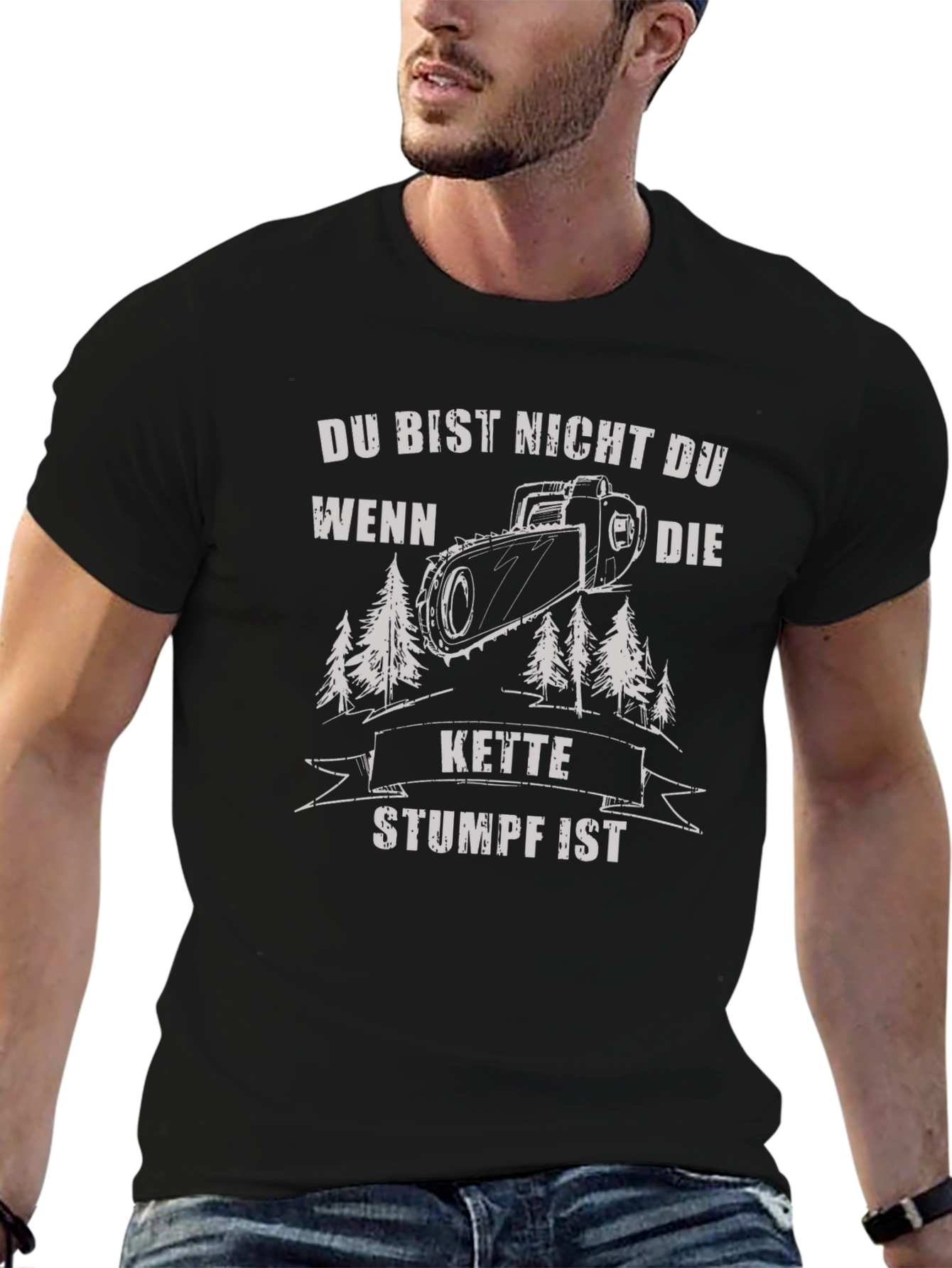 Funny German Chainsaw T-Shirt - Du Bist Nicht Du