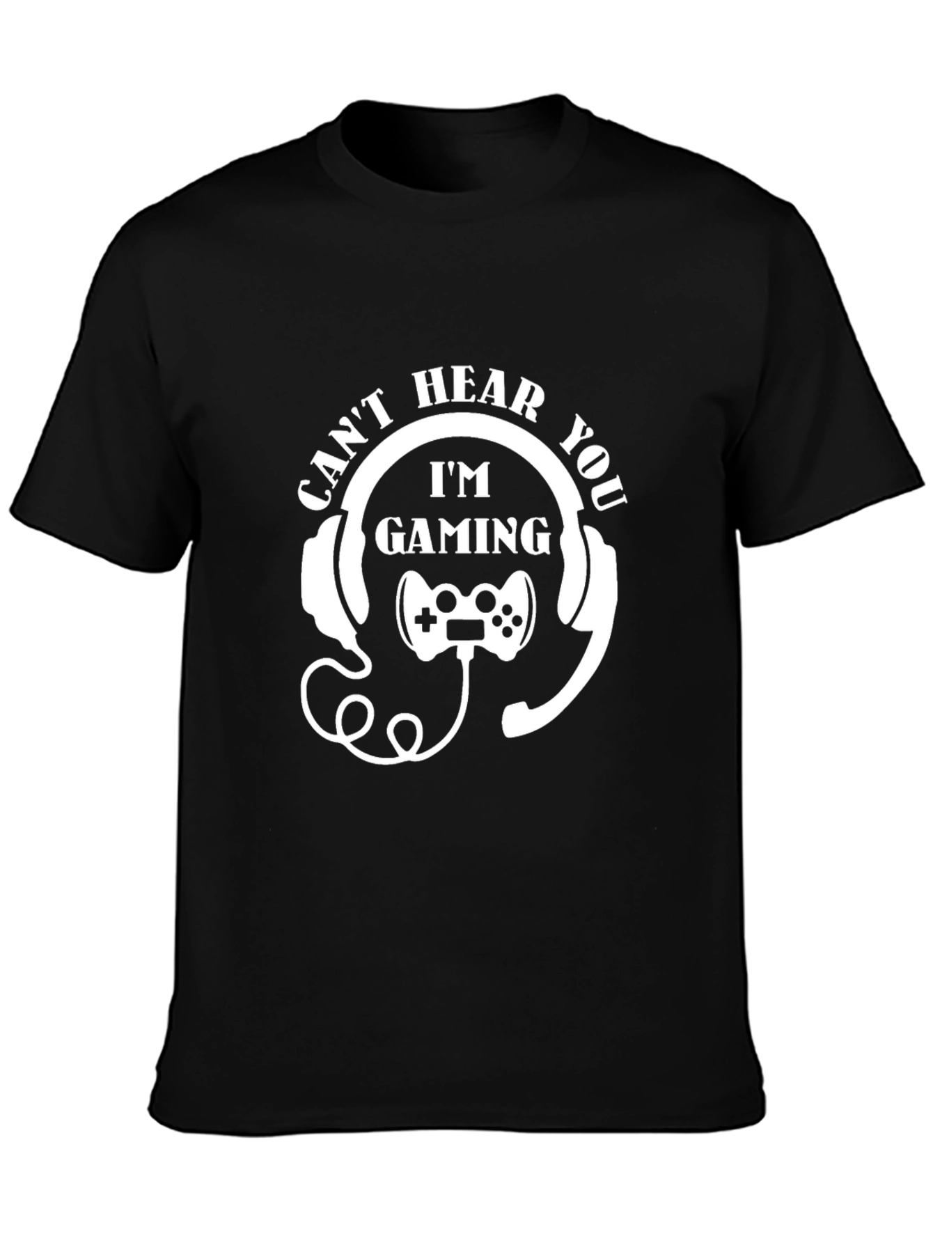 Cant Hear You Im Gaming Black T-Shirt