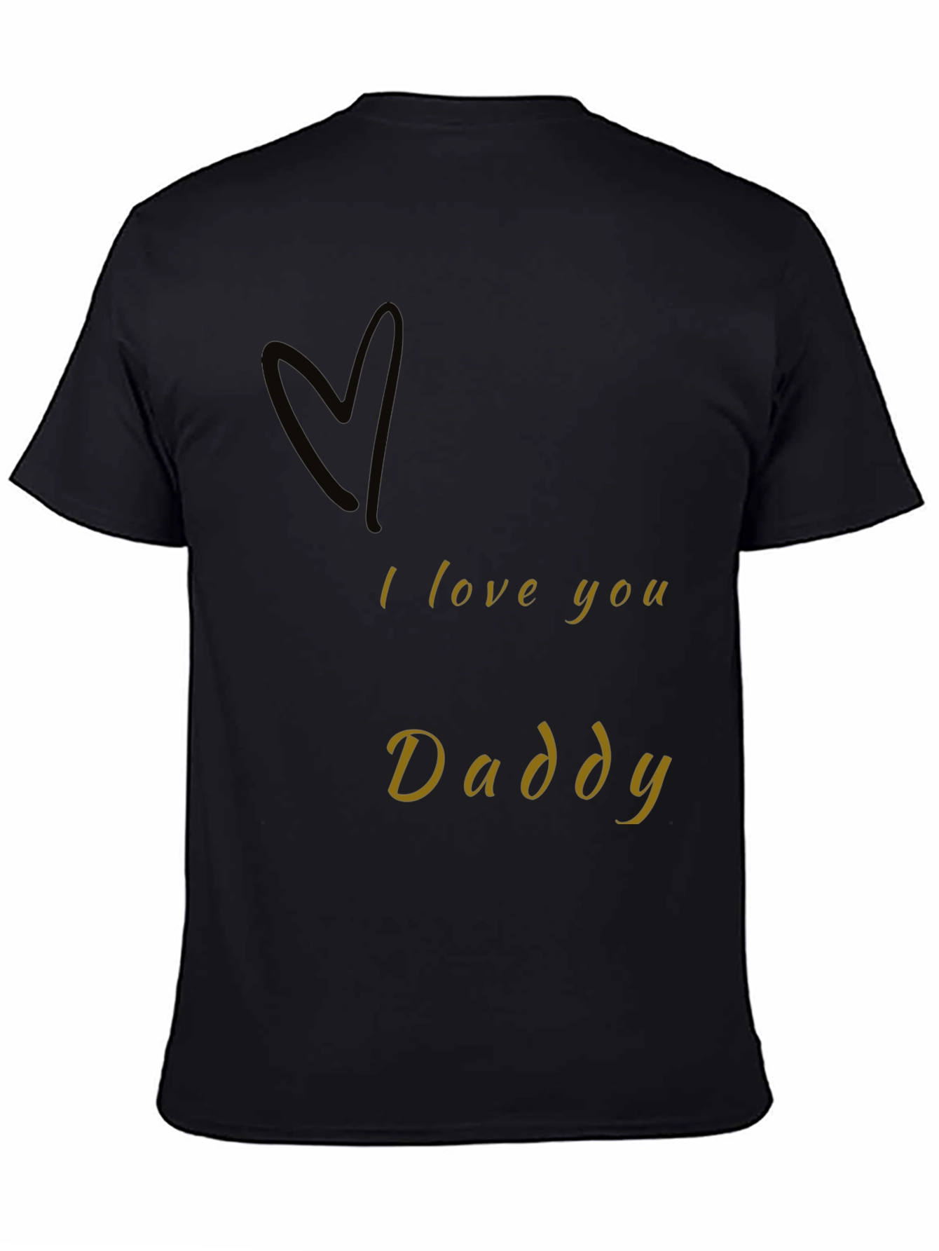 I Love You Daddy Black T-Shirt