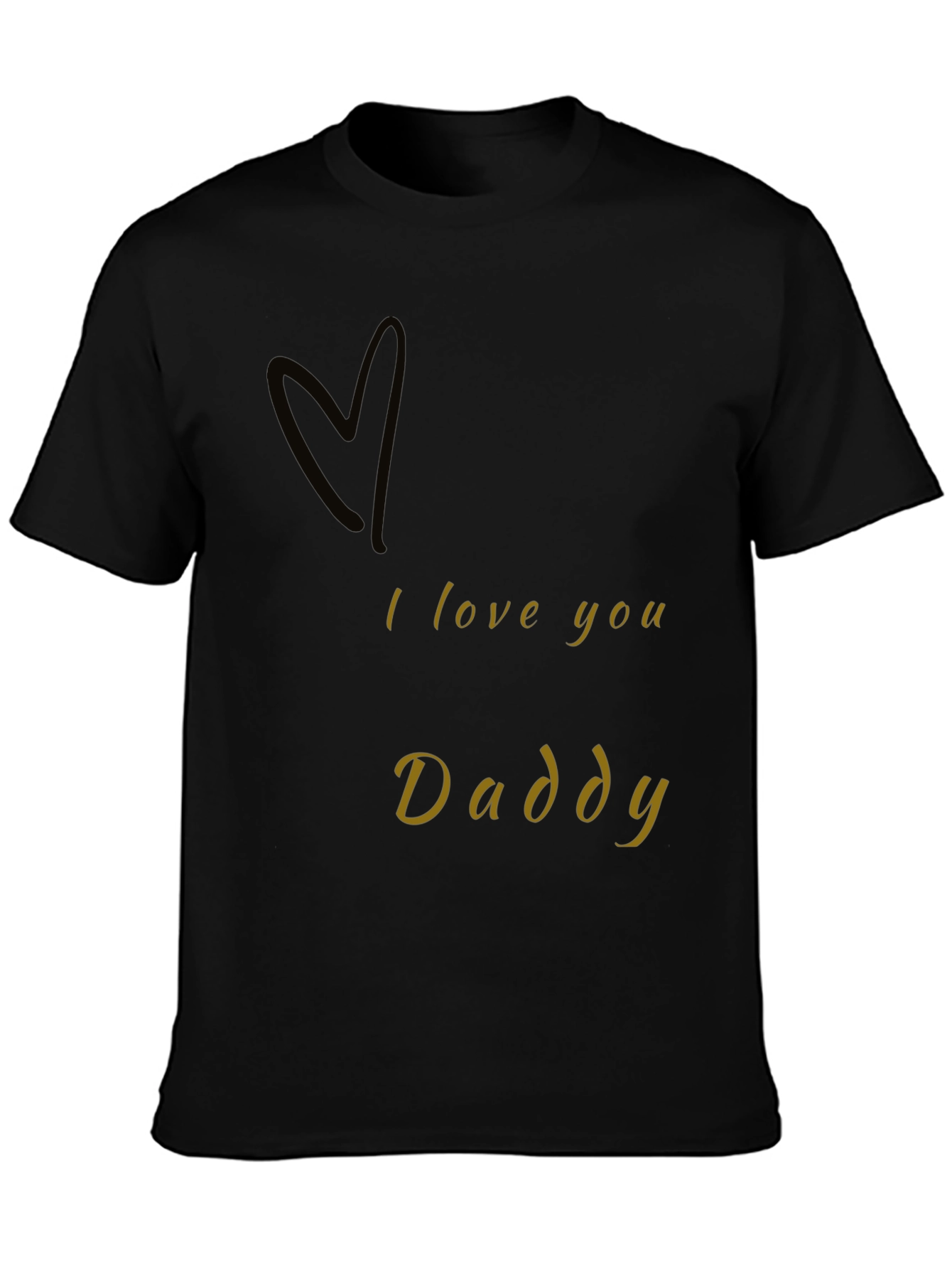 I Love You Daddy Black T-Shirt