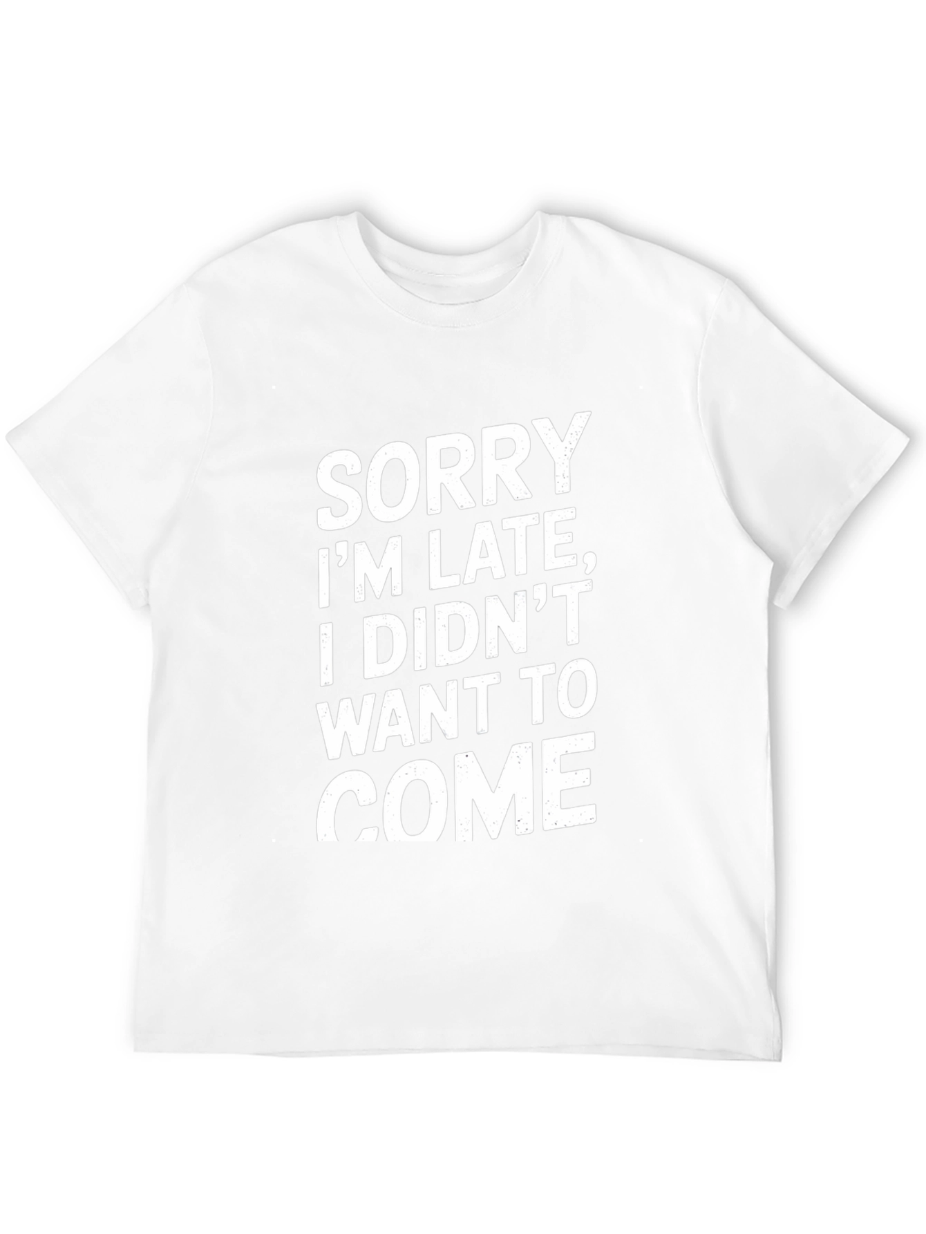 Funny Sorry Im Late Graphic Tee