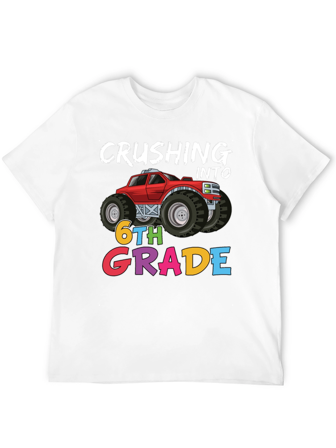 Crushing Into 6th Grade Monster Truck T-Shirt