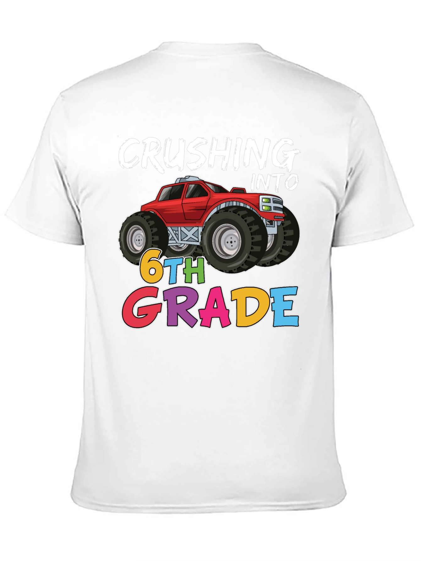Crushing Into 6th Grade Monster Truck T-Shirt