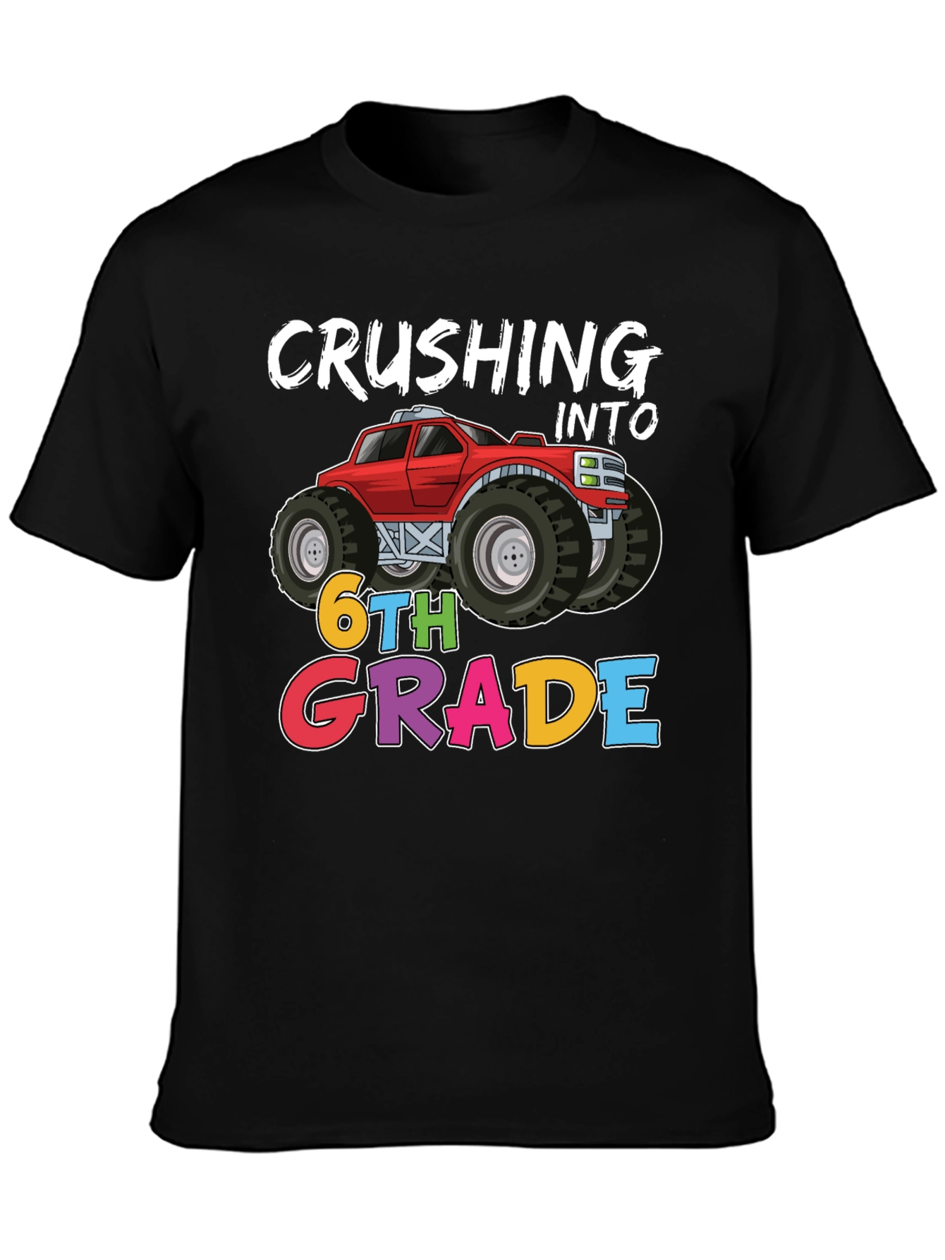 Crushing Into 6th Grade Monster Truck T-Shirt