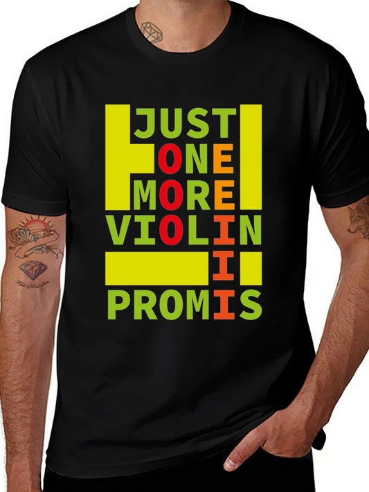 Just One More Violin I Promise Funny Music T-Shirt