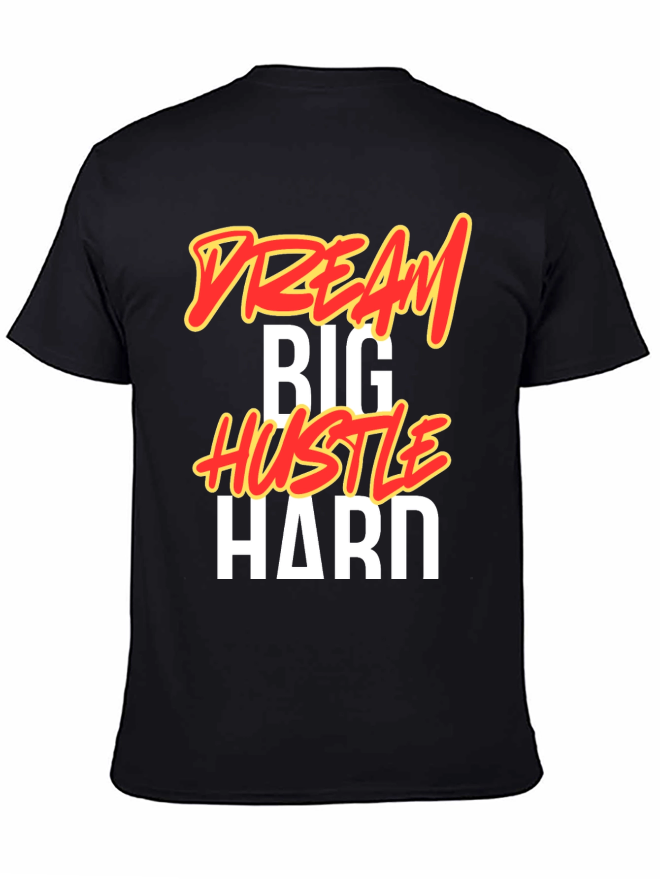 Dream Big Hustle Hard Black T-Shirt