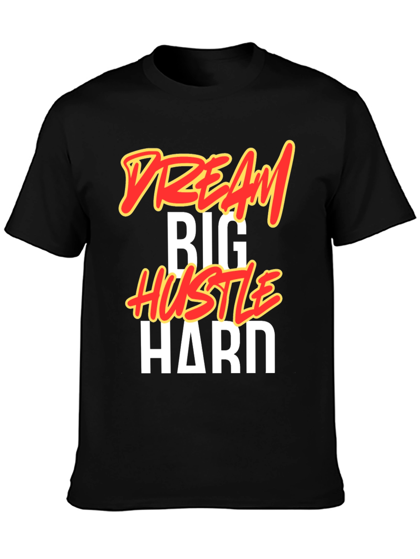 Dream Big Hustle Hard Black T-Shirt