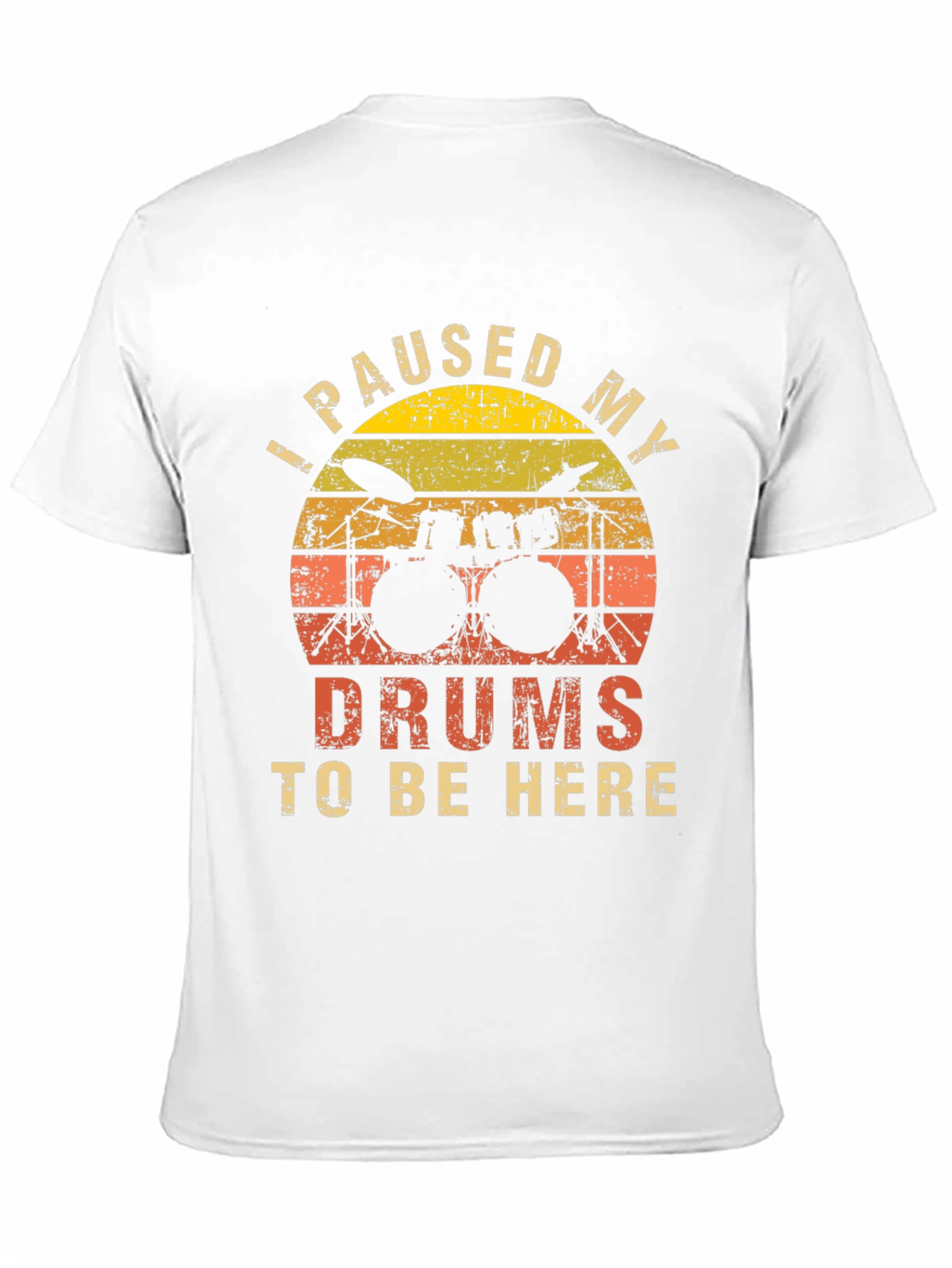 I Paused My Drums T-Shirt