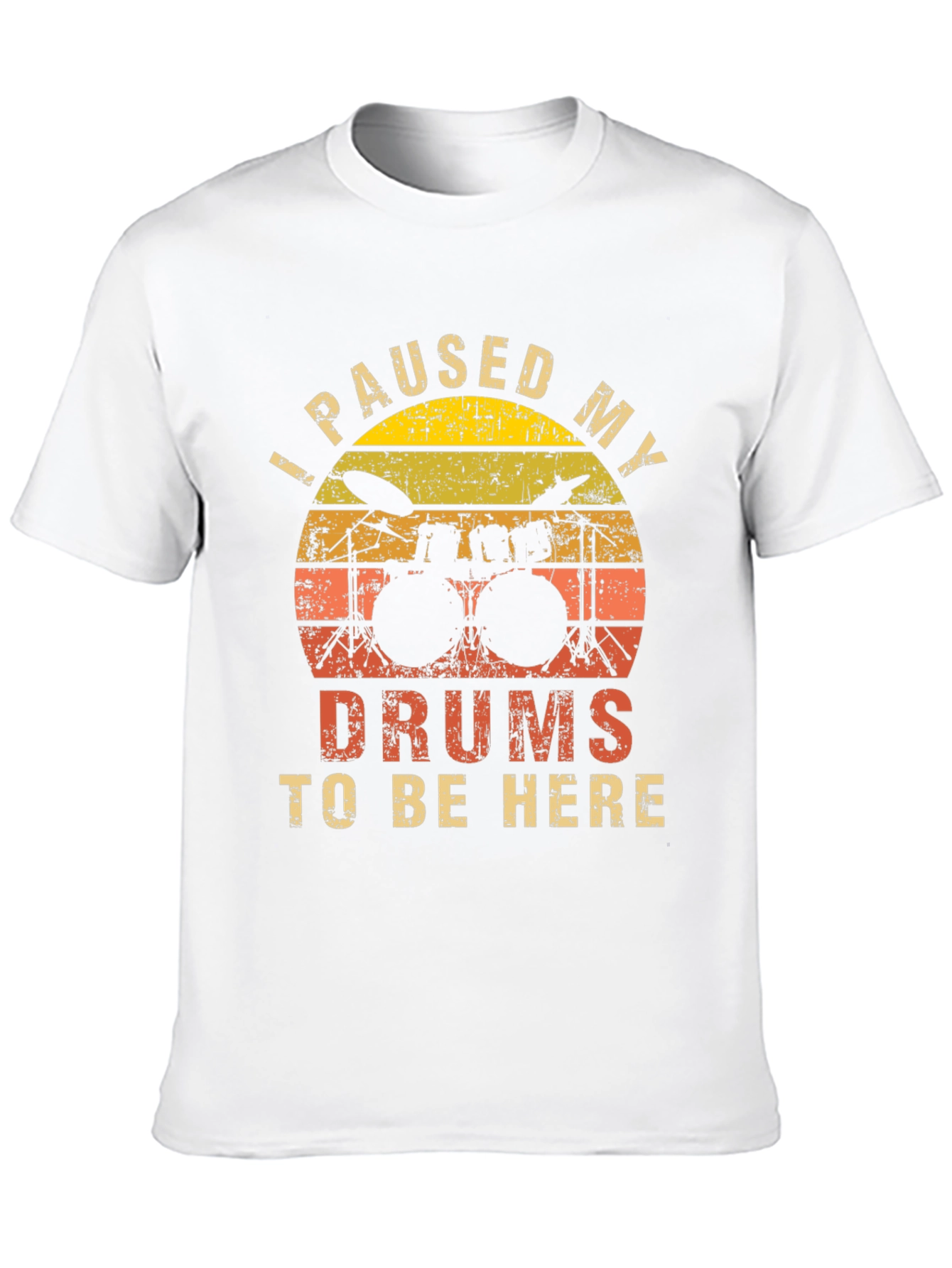 I Paused My Drums T-Shirt