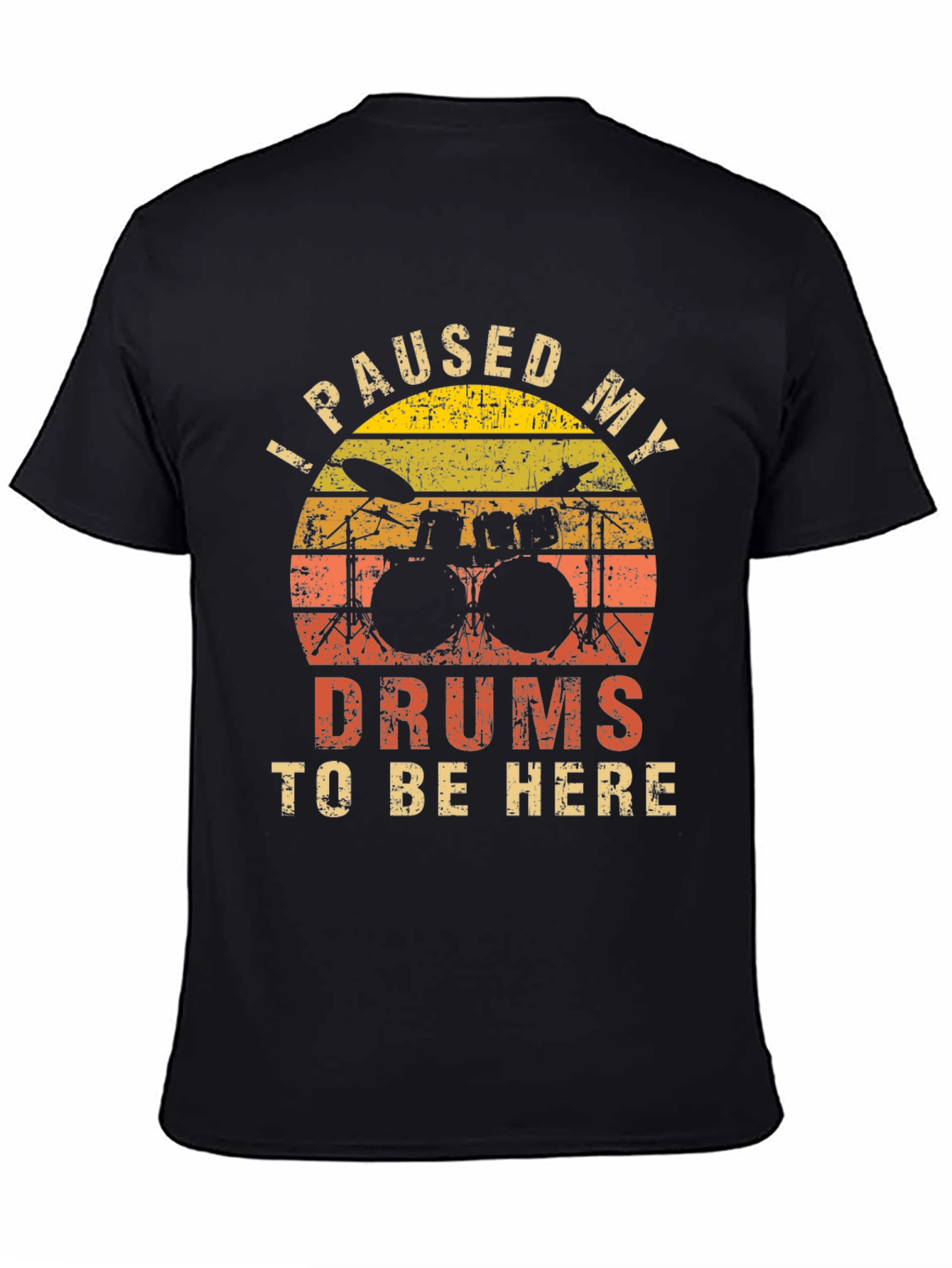 I Paused My Drums T-Shirt
