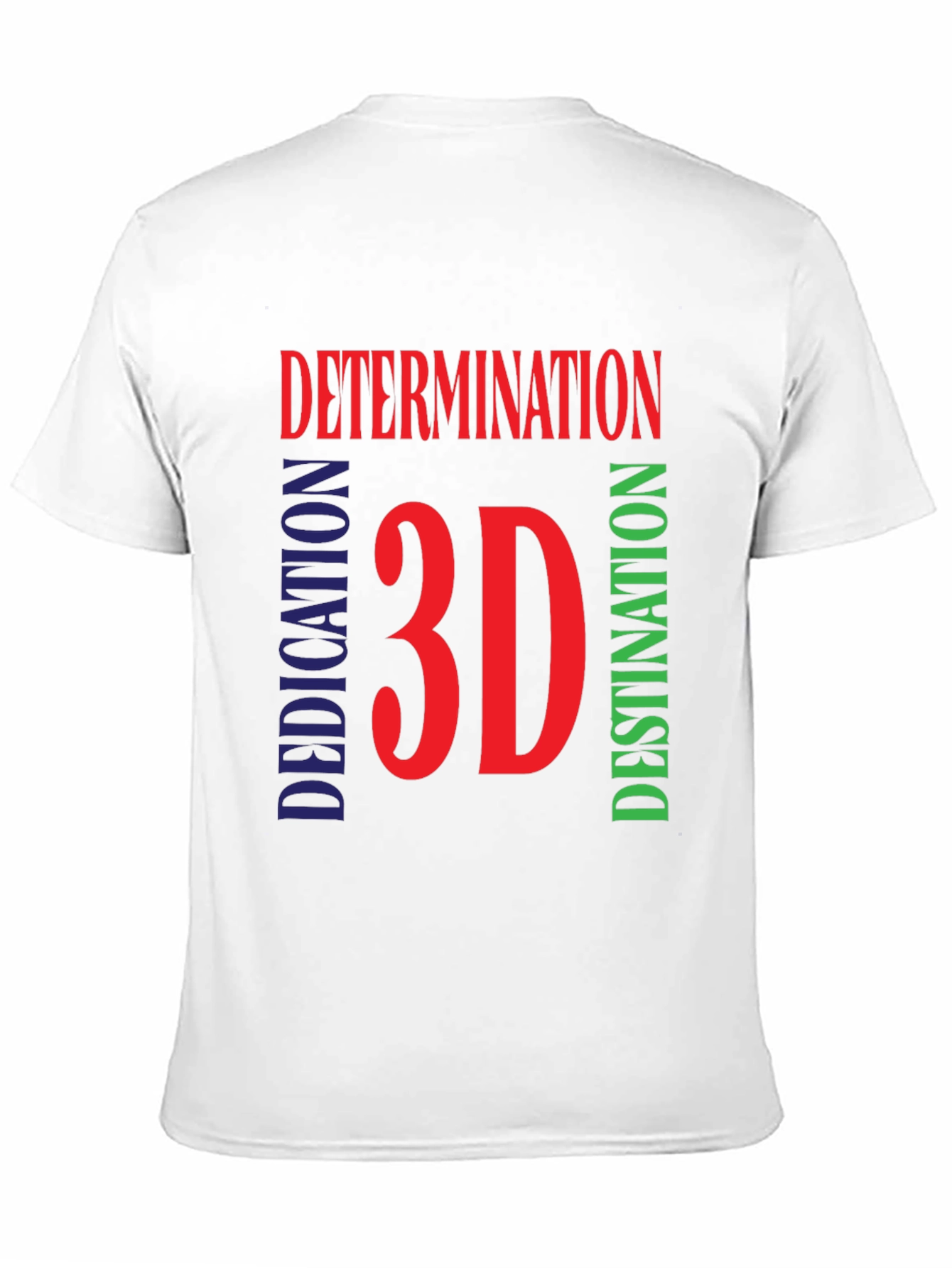 Determination Dedication Destination T-Shirt