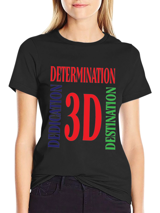Determination Dedication Destination T-Shirt