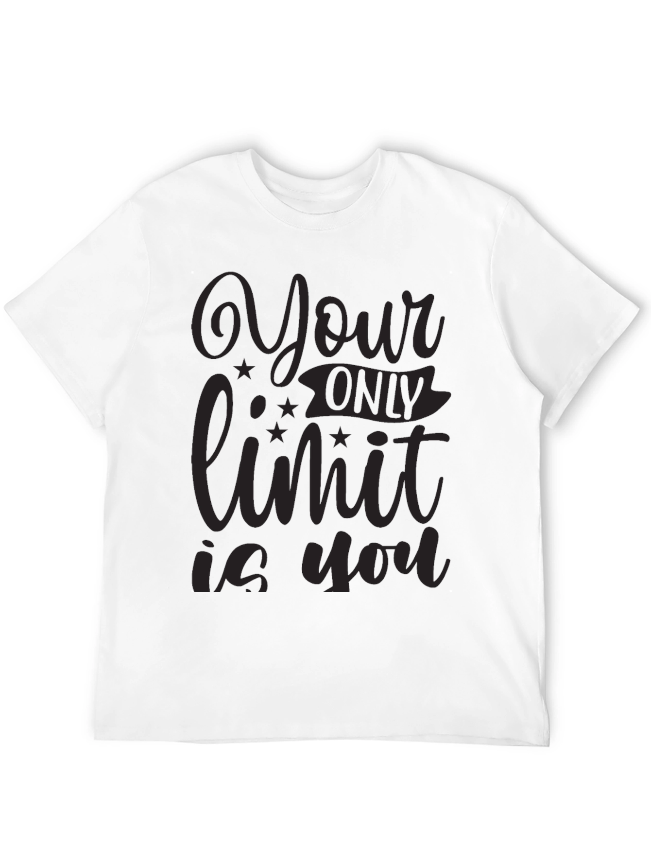 Your Only Limit Is You - Graphic T-Shirt