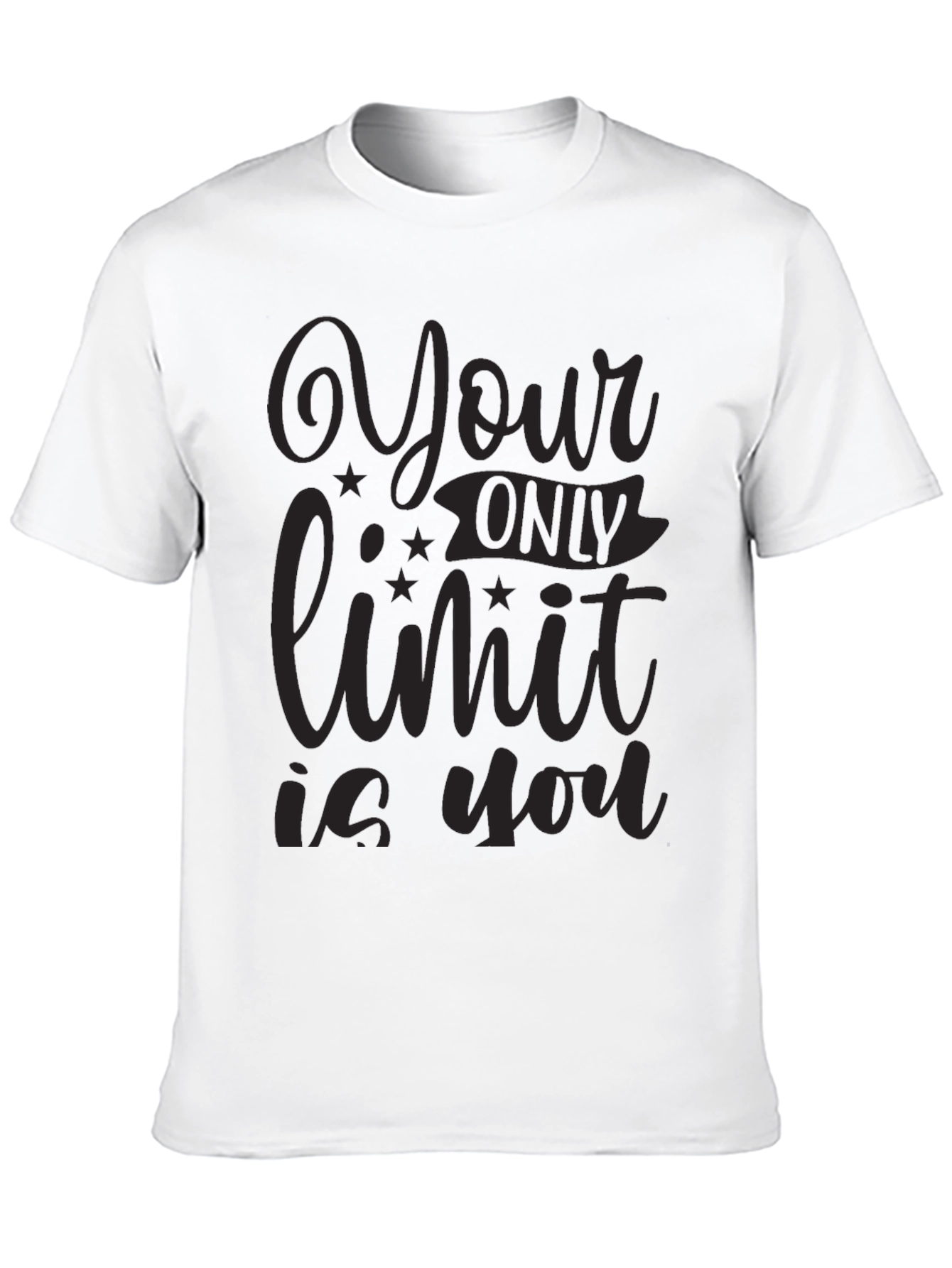 Your Only Limit Is You - Graphic T-Shirt