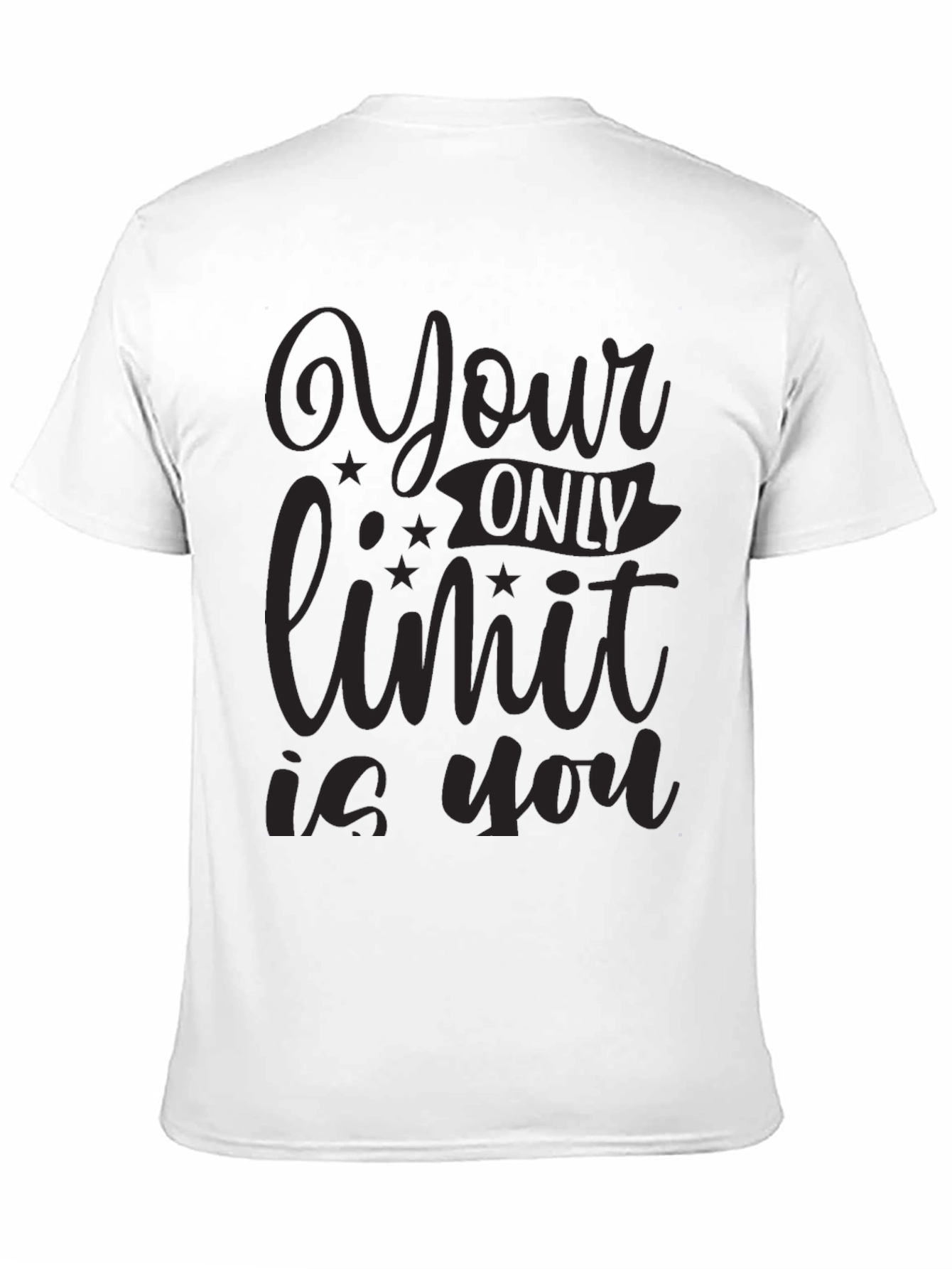 Your Only Limit Is You - Graphic T-Shirt