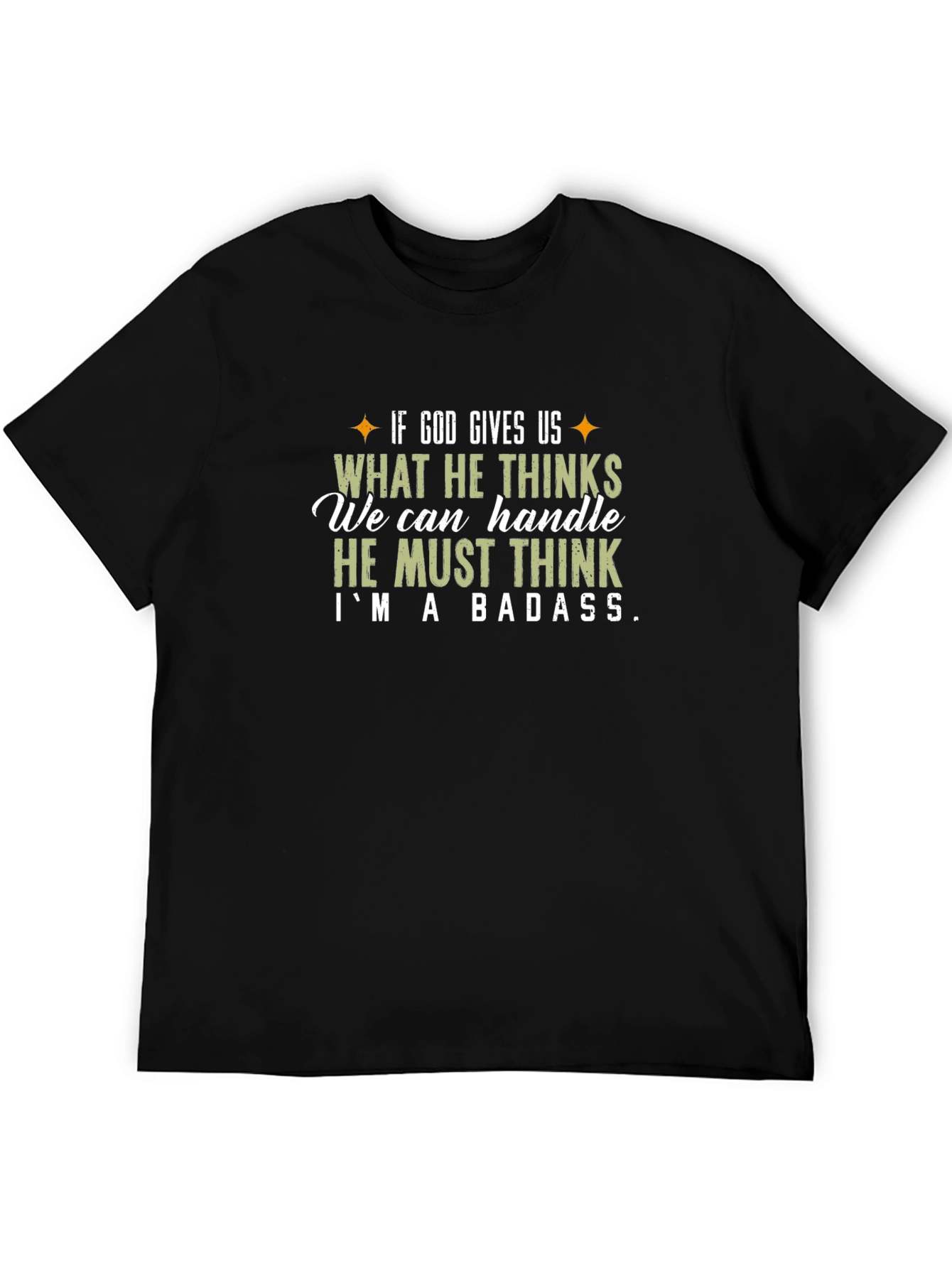 Badass Graphic Tee - If God Gives Us