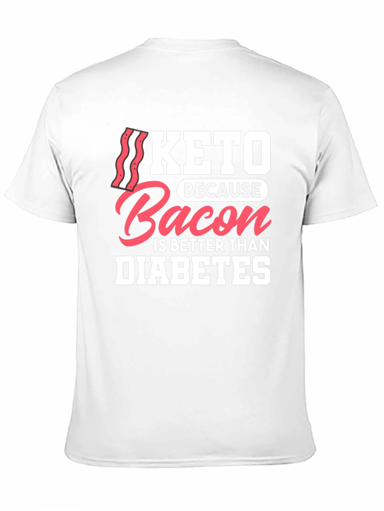 Keto Bacon Better Than Diabetes Graphic T-Shirt