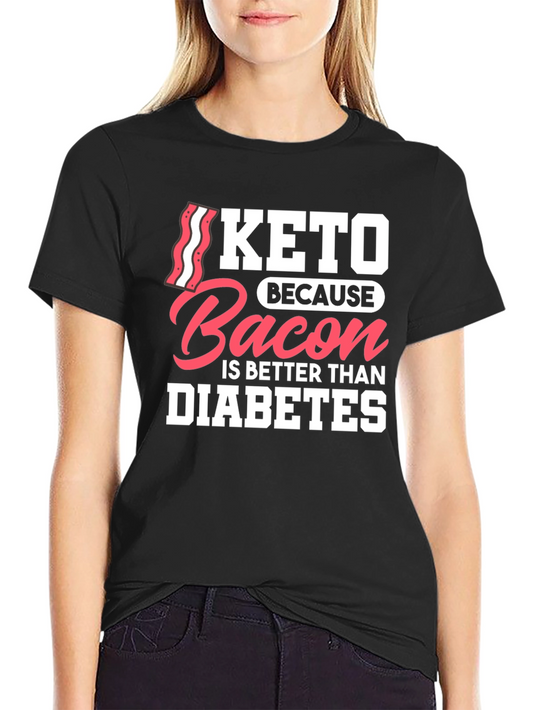 Keto Bacon Better Than Diabetes Graphic T-Shirt
