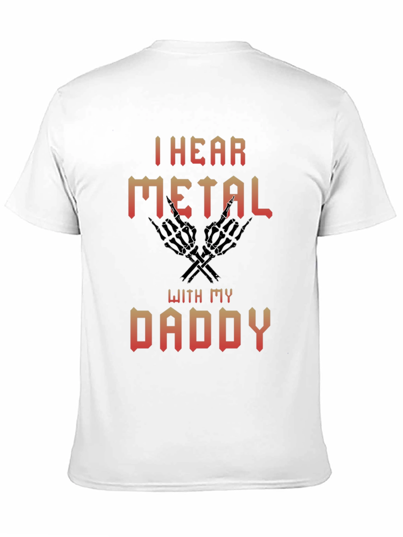 I Hear Metal With My Daddy T-Shirt