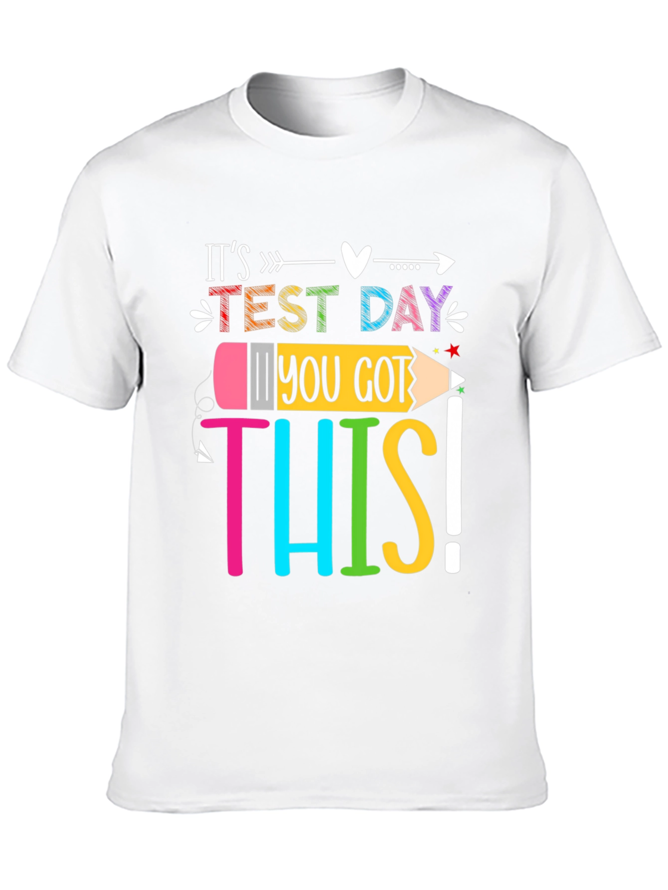 Its Test Day! You Got This! T-Shirt