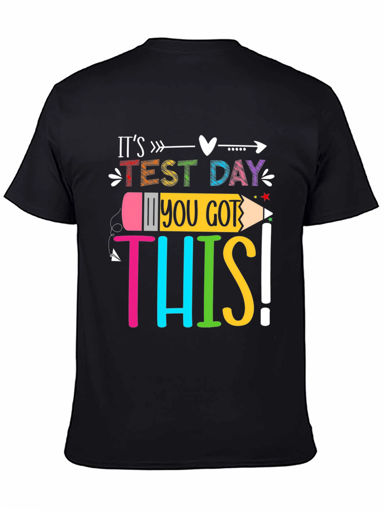 Its Test Day! You Got This! T-Shirt