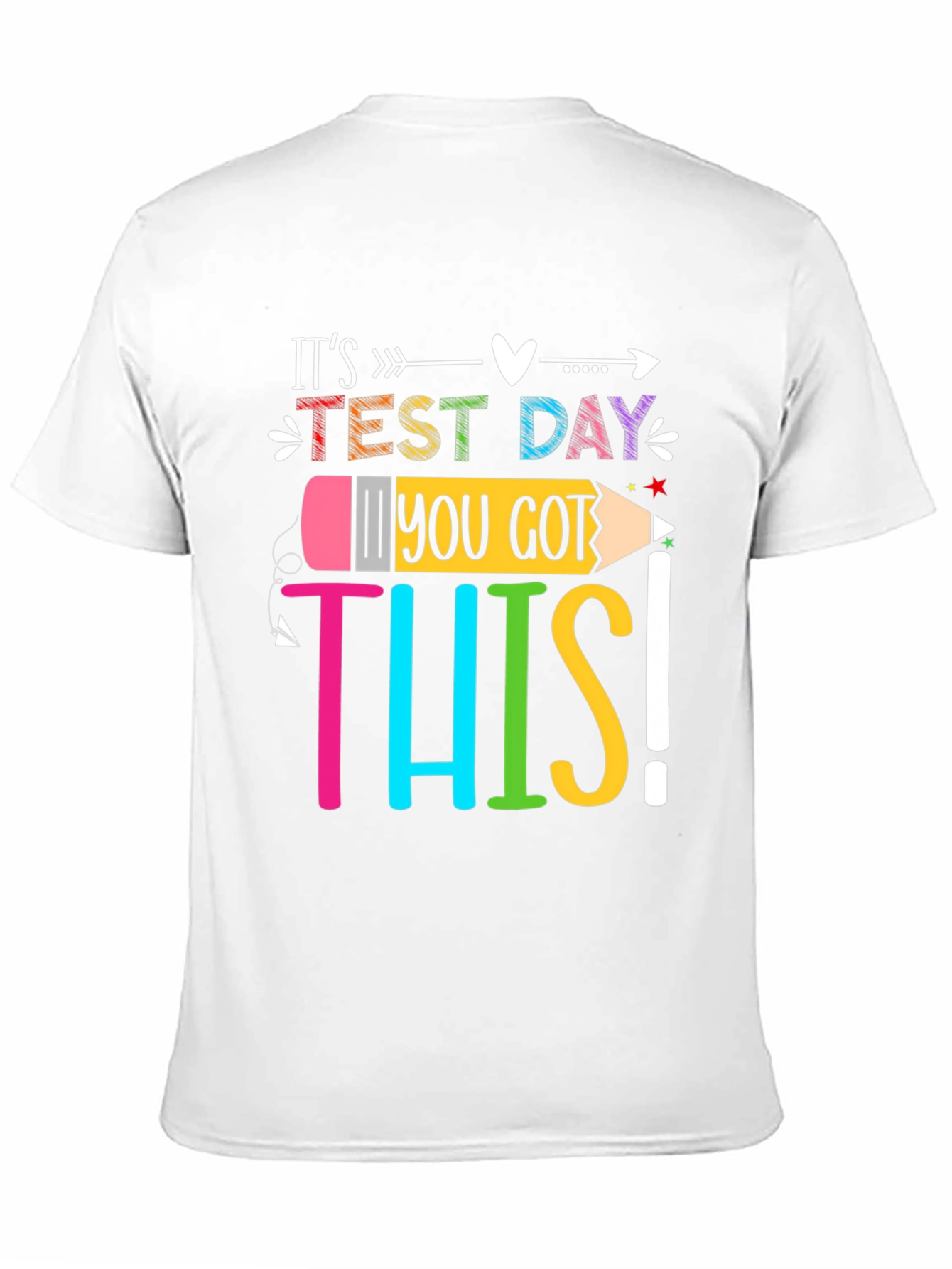 Its Test Day! You Got This! T-Shirt