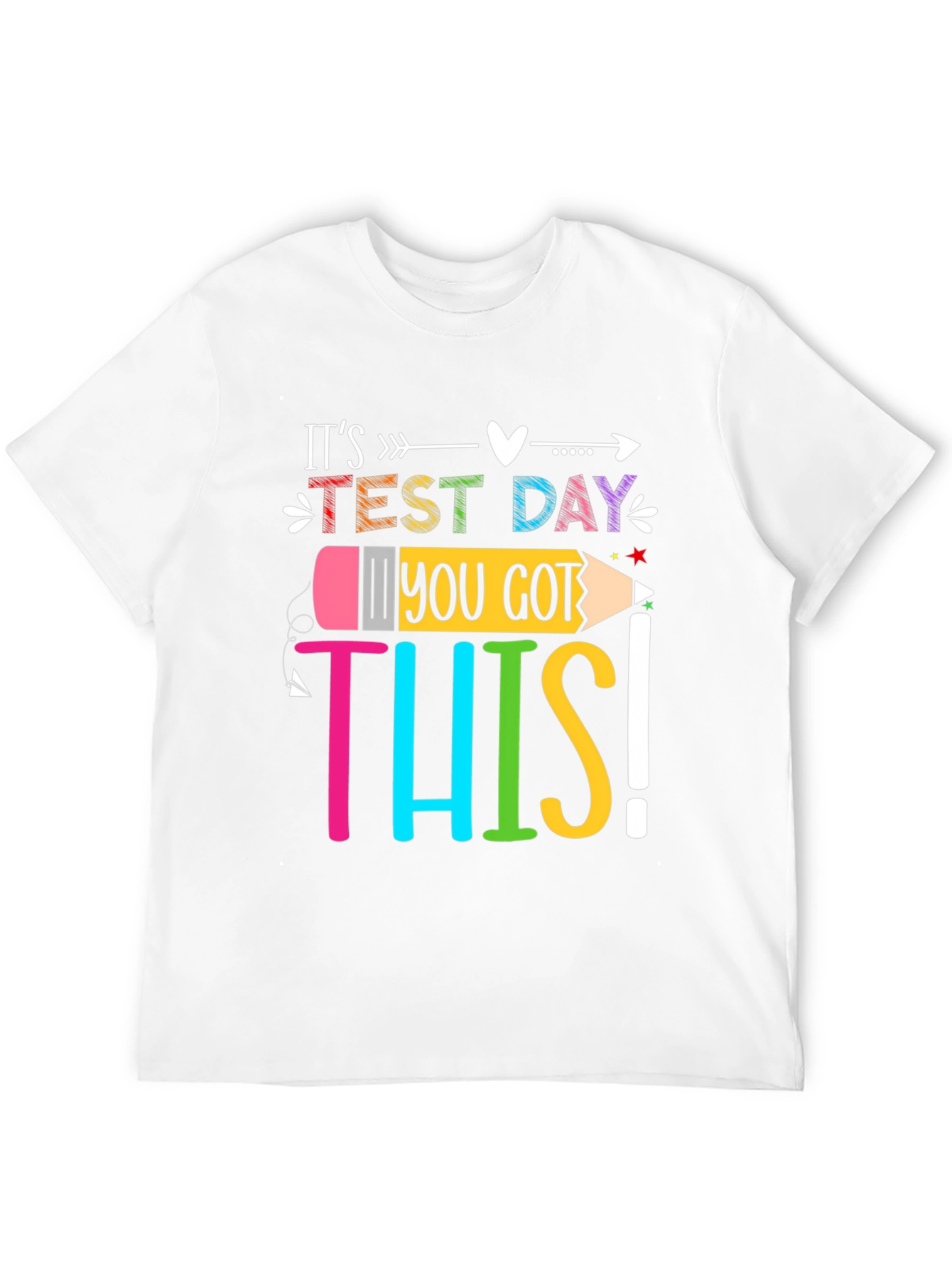 Its Test Day! You Got This! T-Shirt