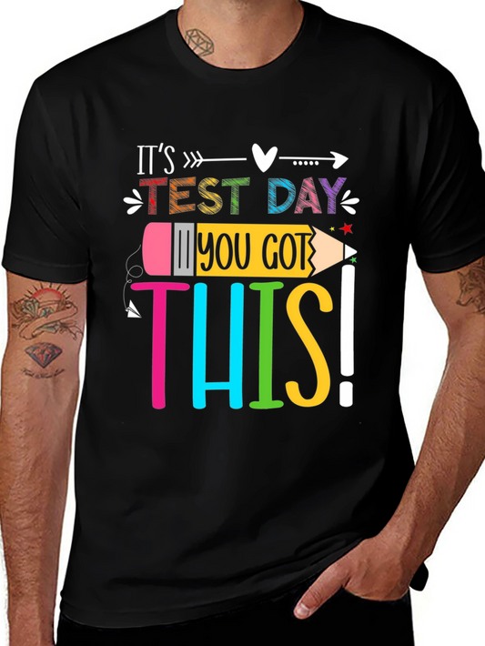 Its Test Day! You Got This! T-Shirt