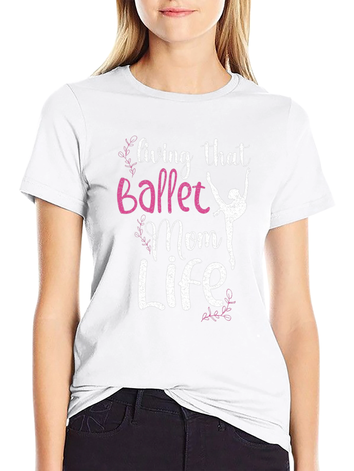 Ballet Mom Life T-Shirt - Dance Lover Tee