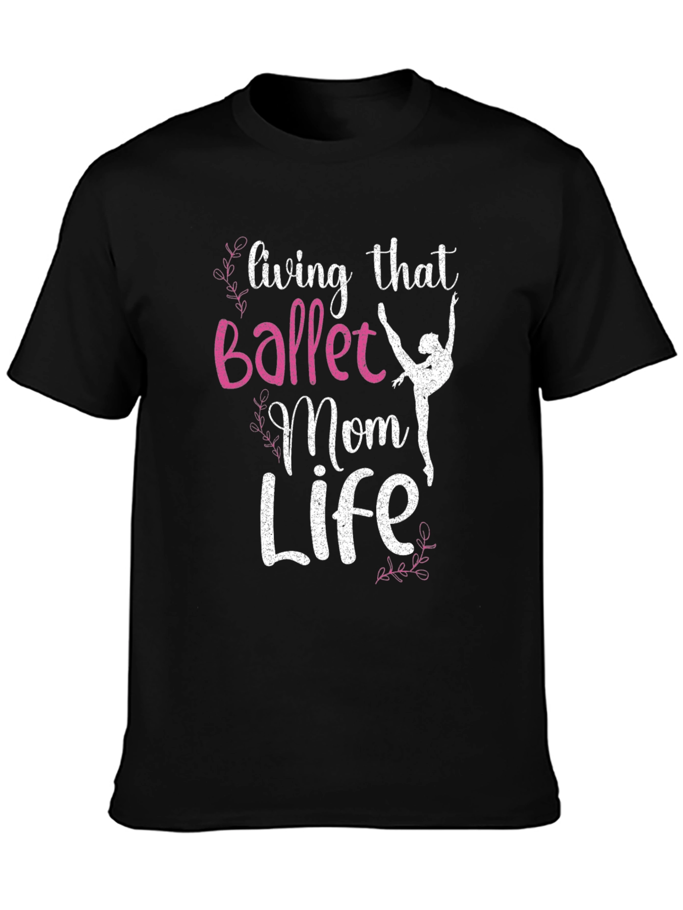 Ballet Mom Life T-Shirt - Dance Lover Tee