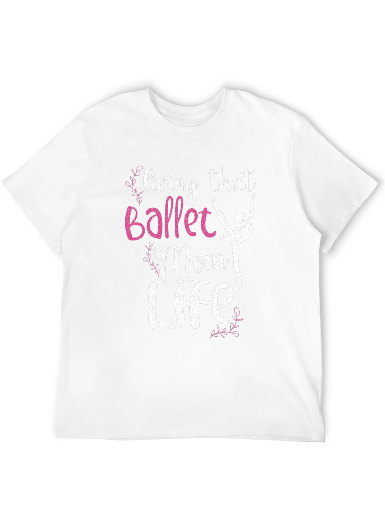 Ballet Mom Life T-Shirt - Dance Lover Tee