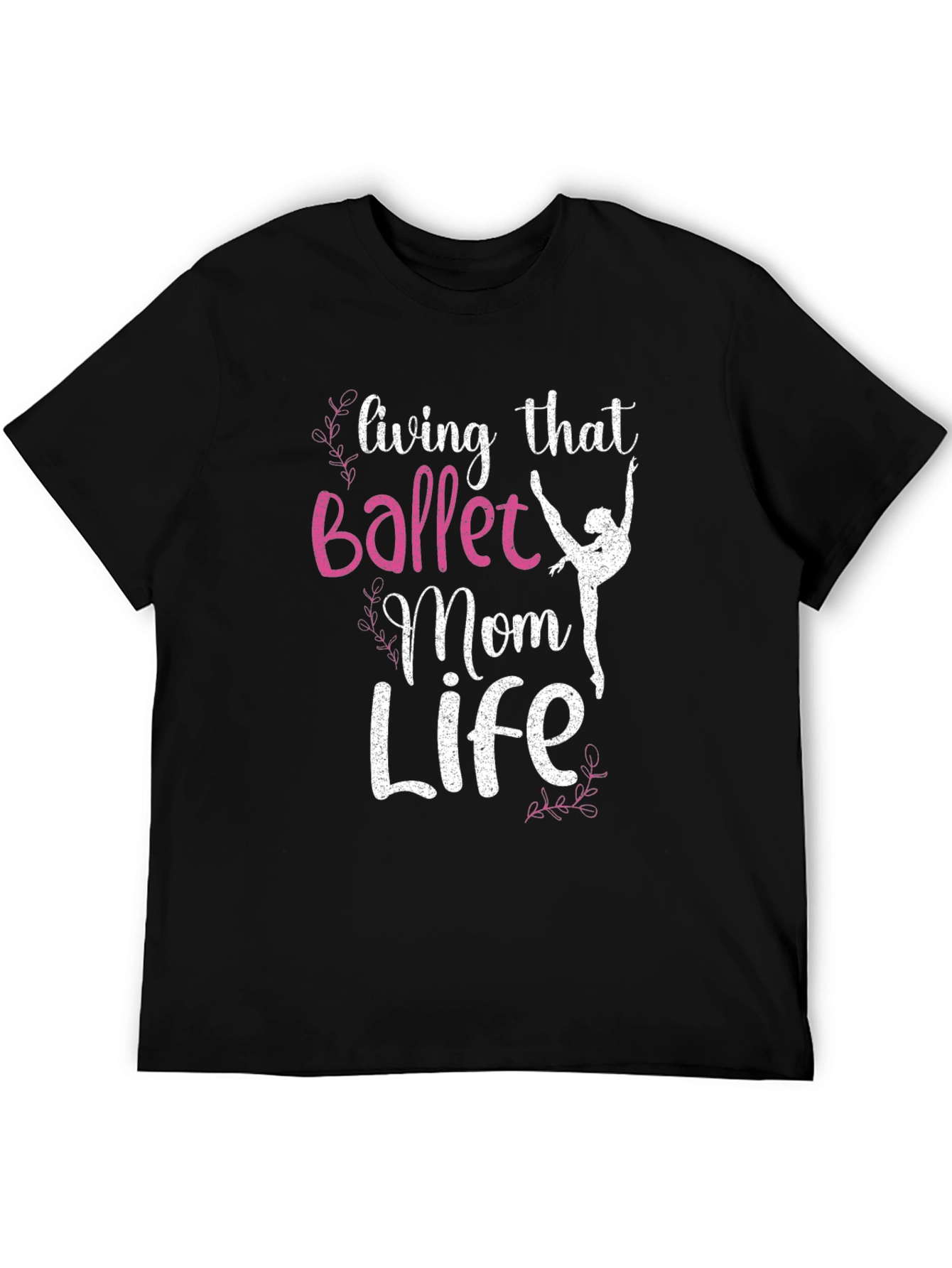 Ballet Mom Life T-Shirt - Dance Lover Tee