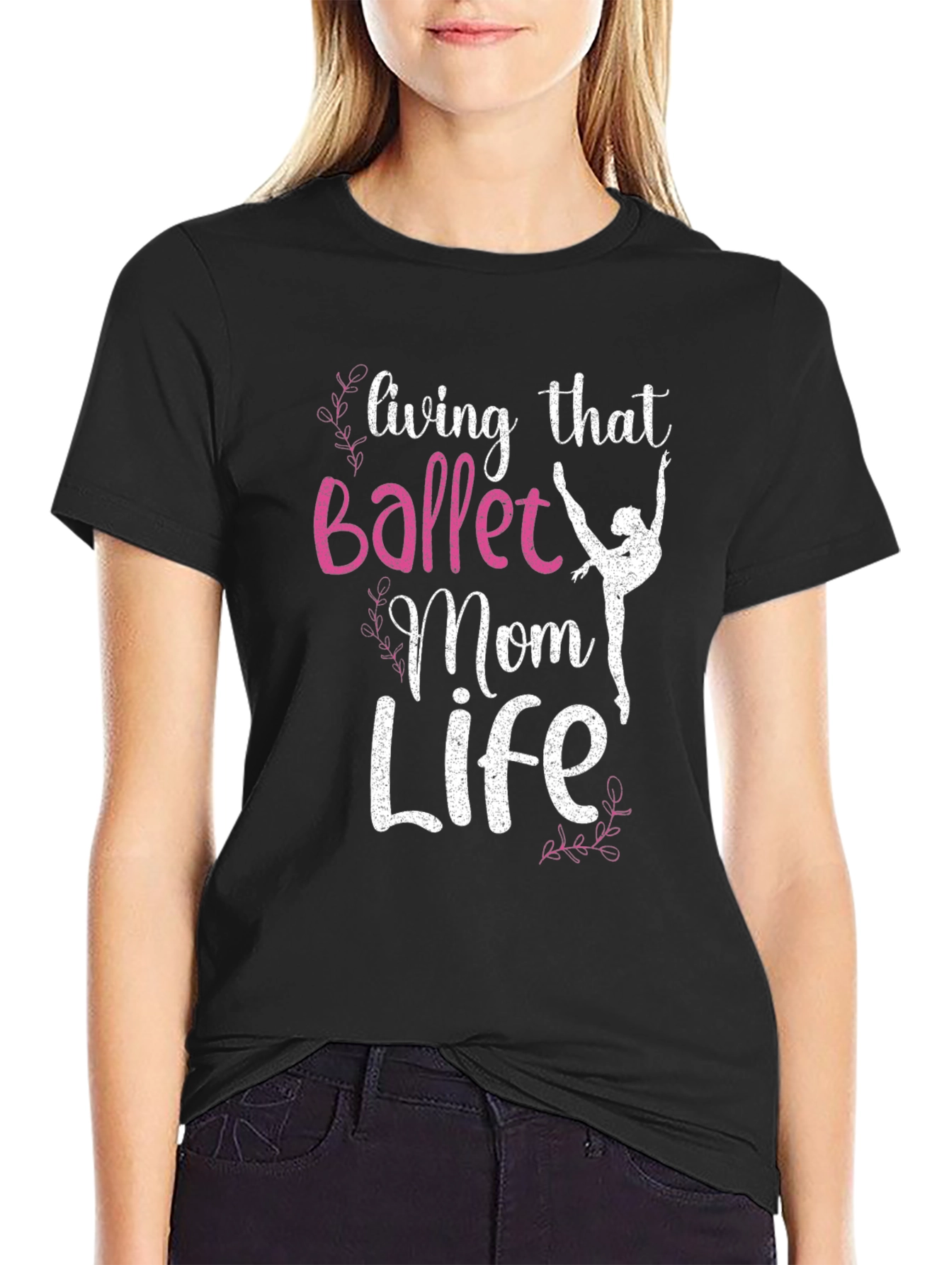 Ballet Mom Life T-Shirt - Dance Lover Tee