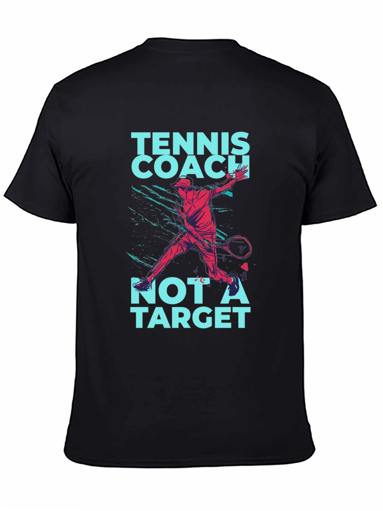 Tennis Coach T-Shirt - Not A Target Tee