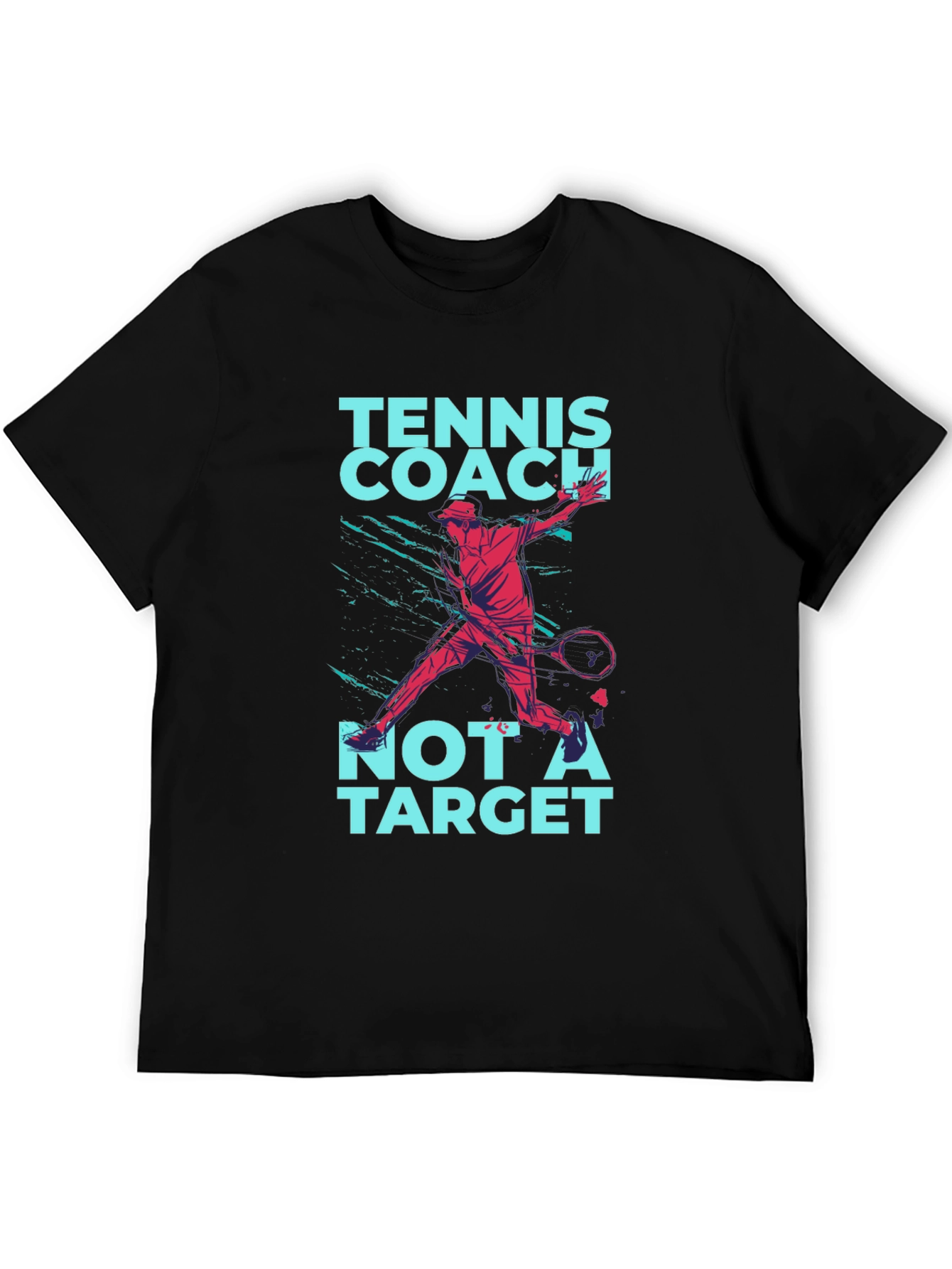 Tennis Coach T-Shirt - Not A Target Tee