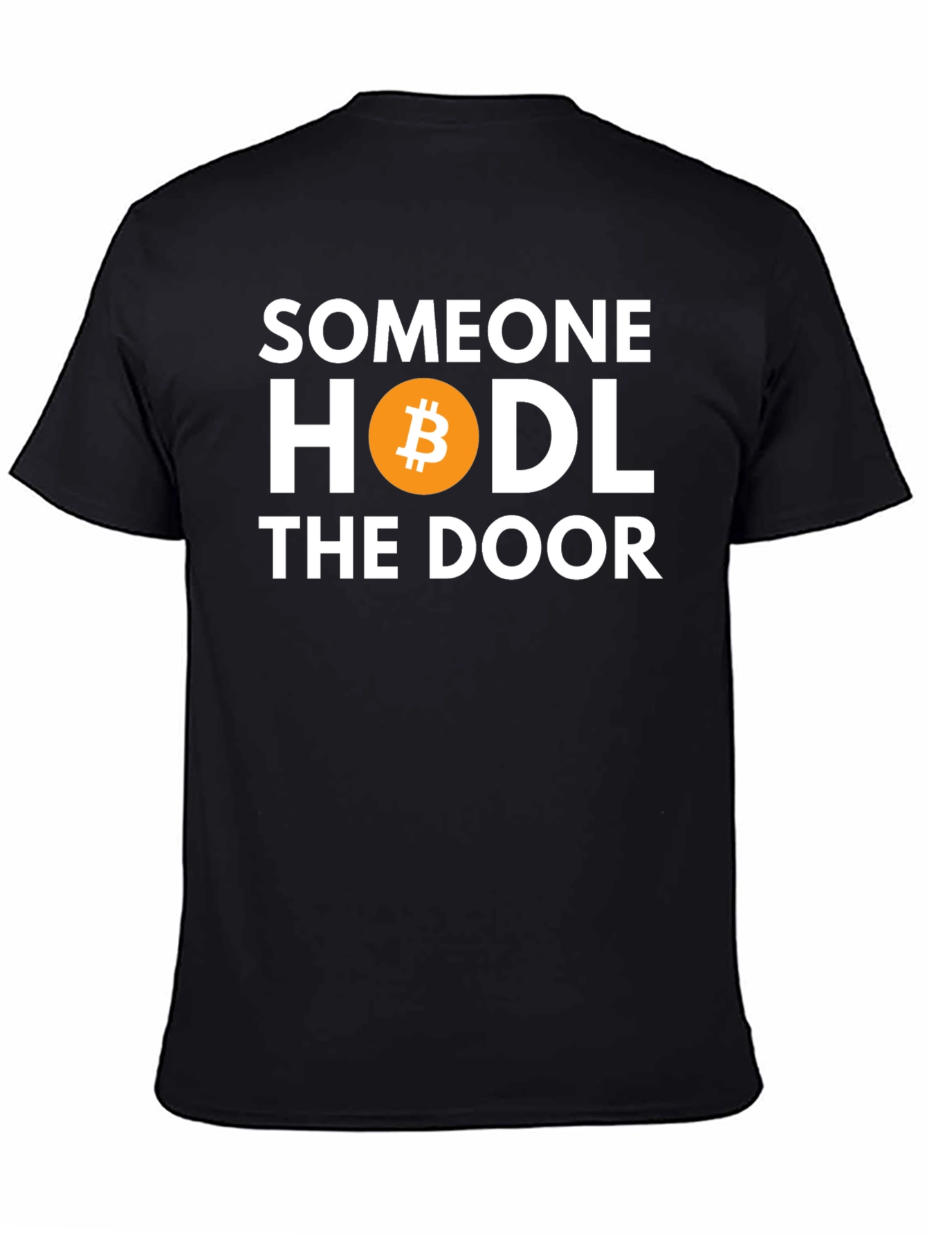 Someone HODL the Door Bitcoin T-Shirt
