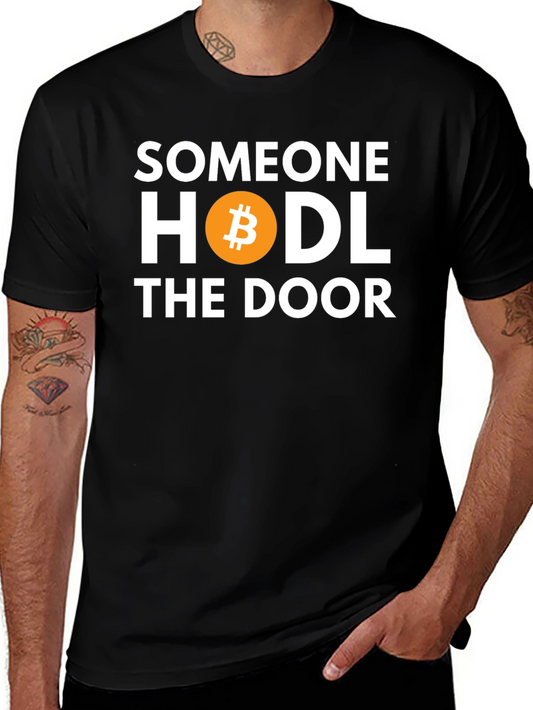Someone HODL the Door Bitcoin T-Shirt