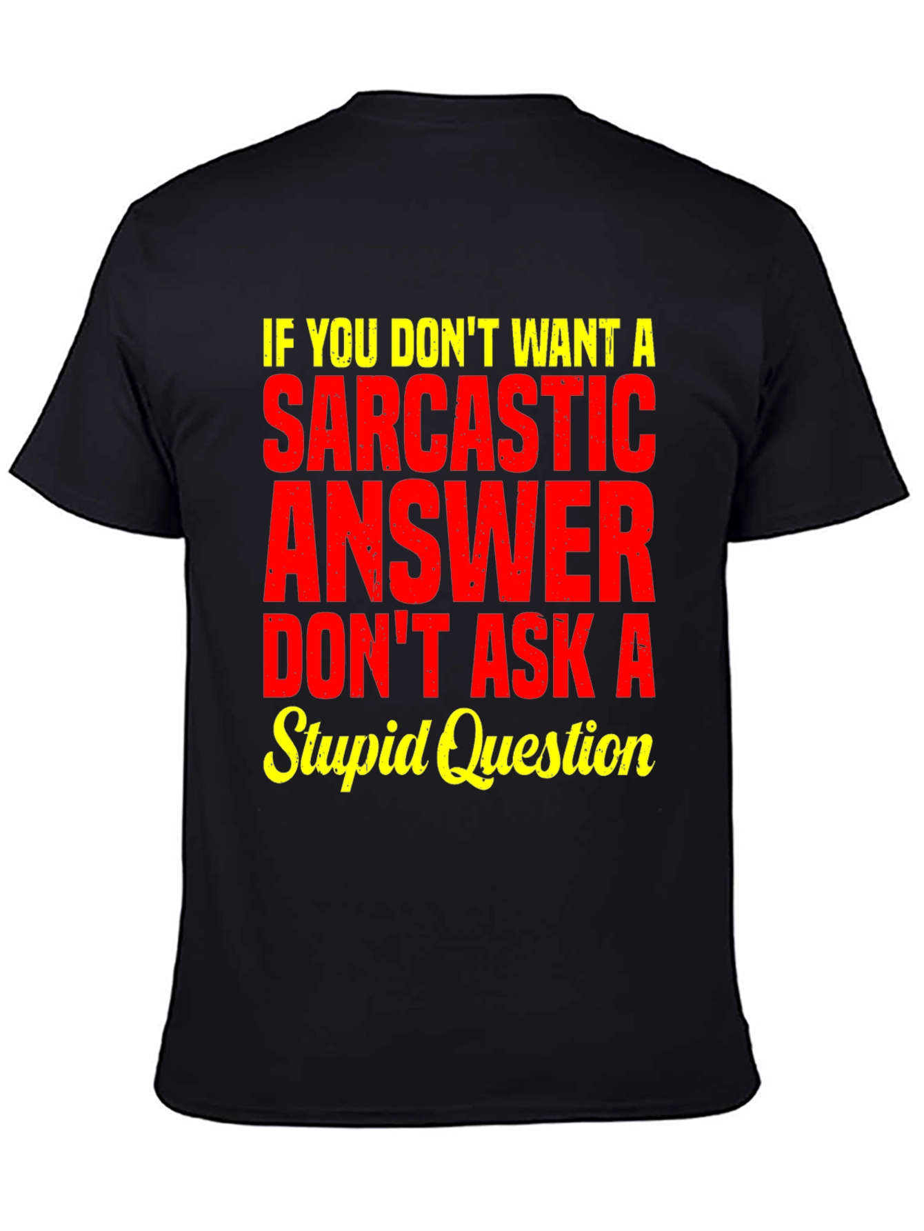 Sarcastic Answer Graphic Tee - Funny Statement T-Shirt