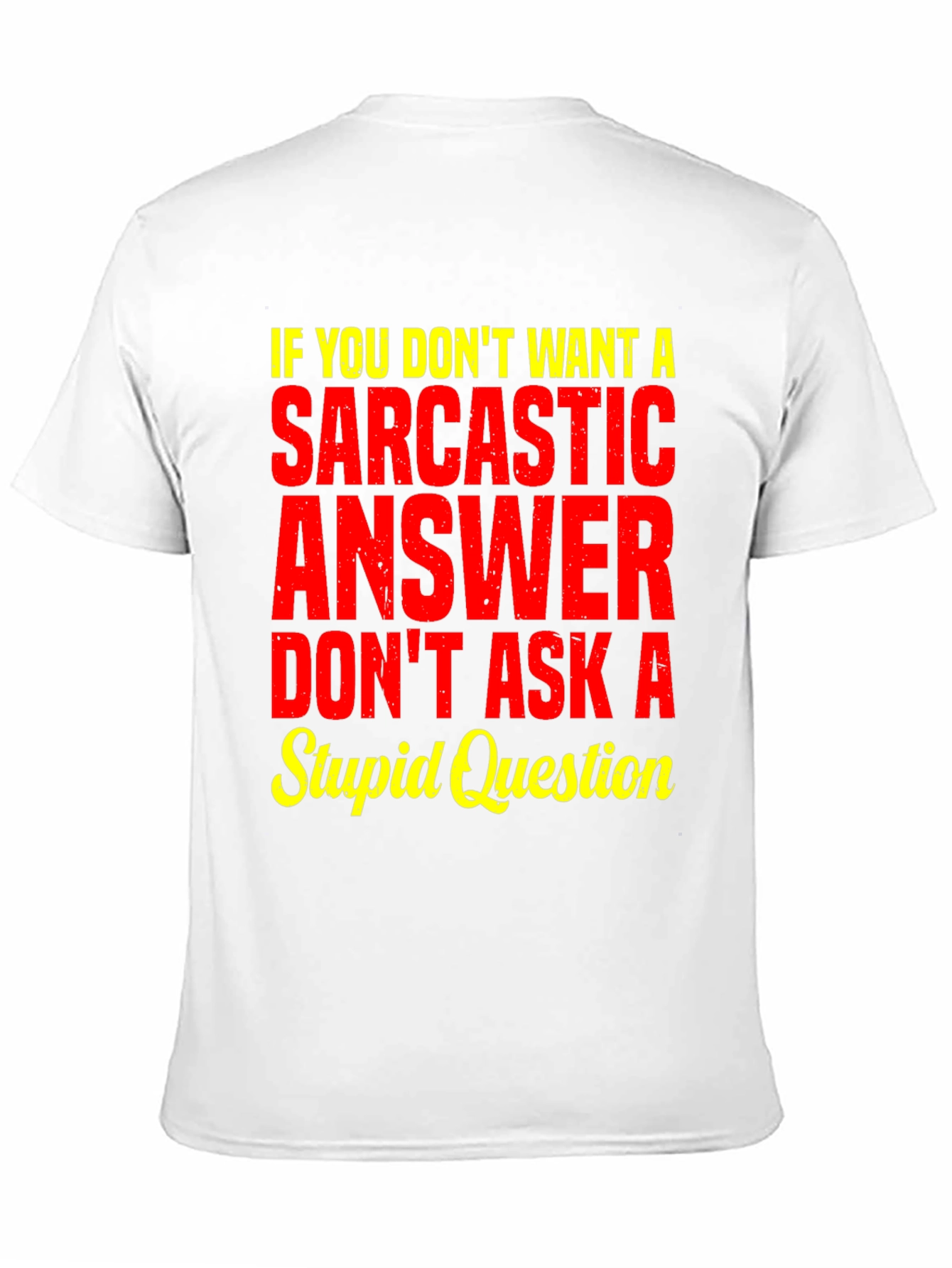 Sarcastic Answer Graphic Tee - Funny Statement T-Shirt