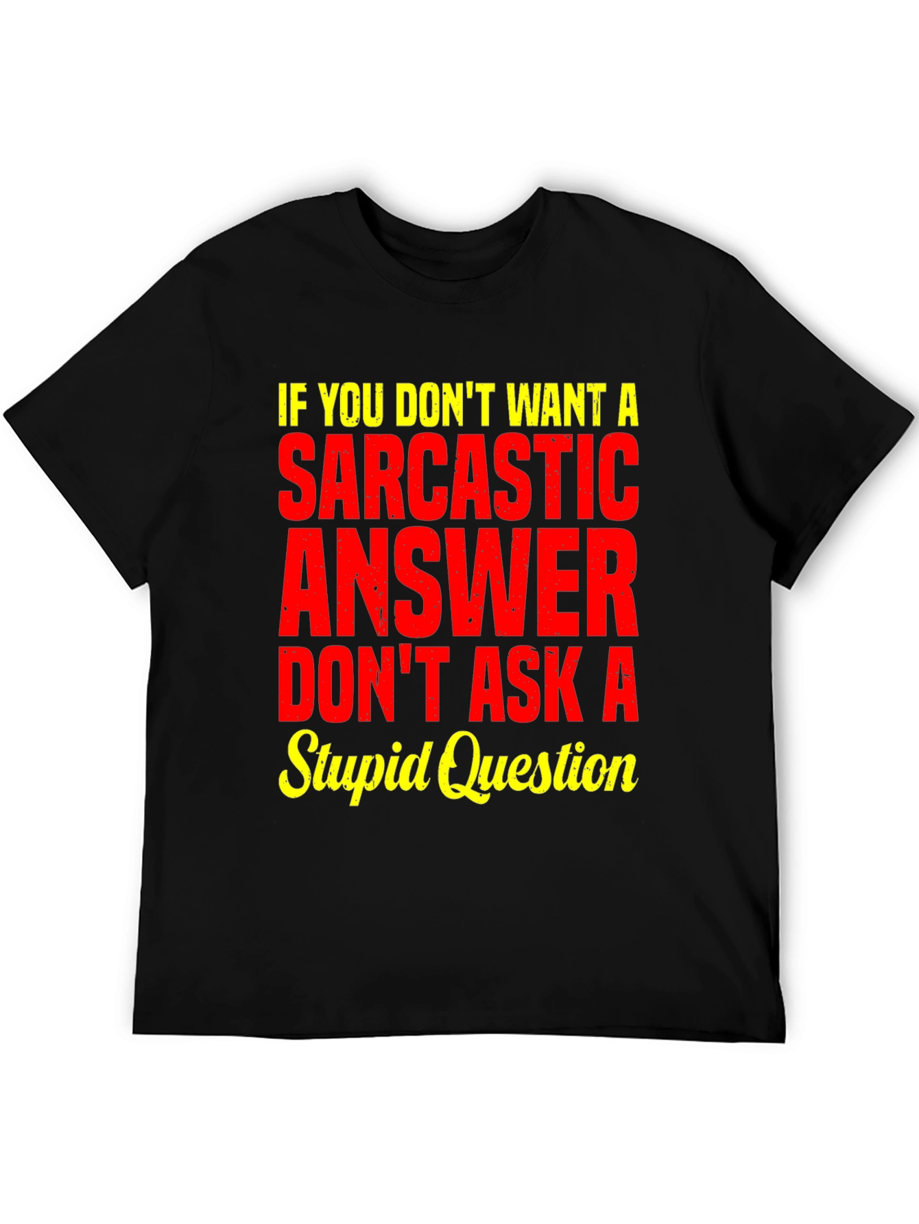 Sarcastic Answer Graphic Tee - Funny Statement T-Shirt