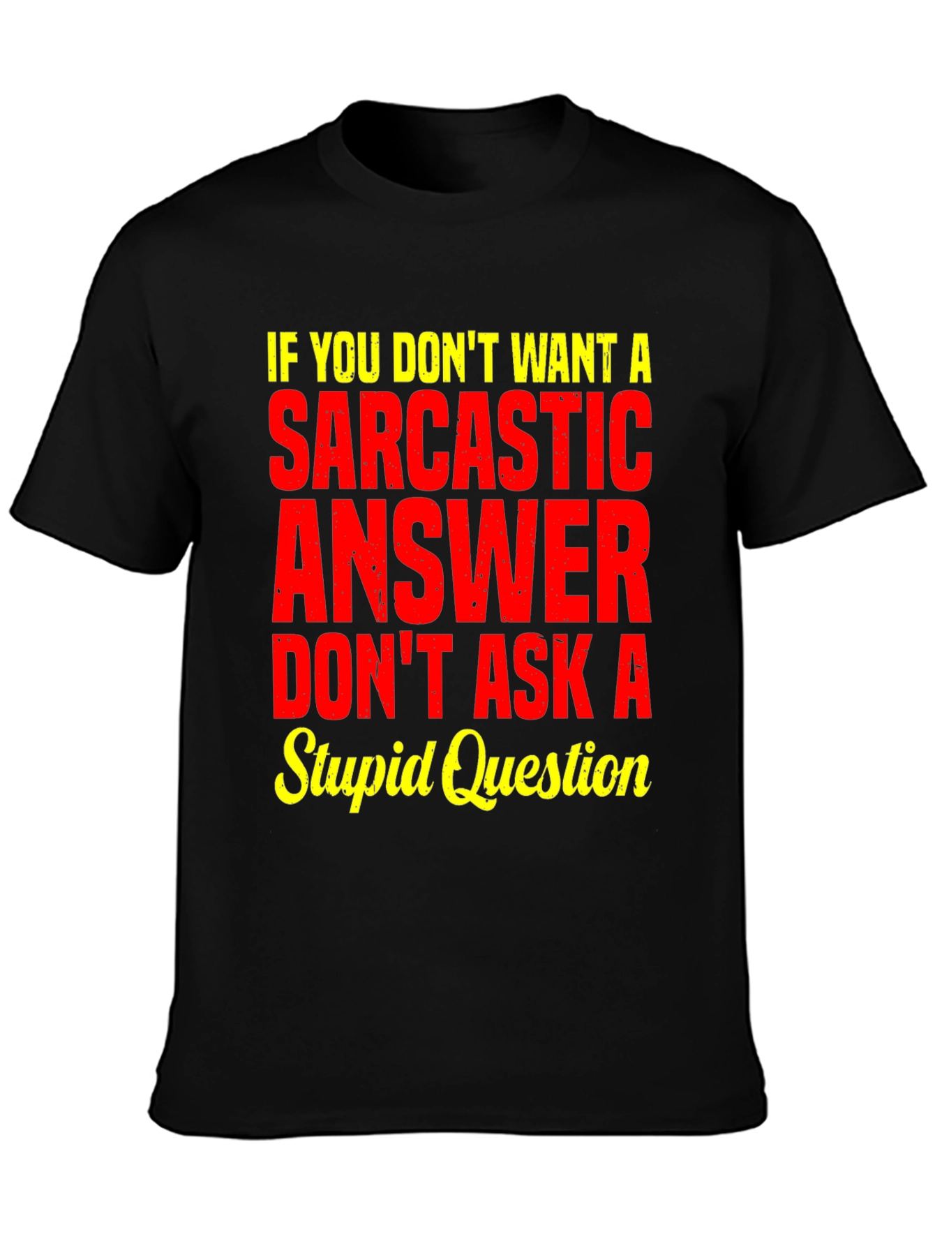 Sarcastic Answer Graphic Tee - Funny Statement T-Shirt