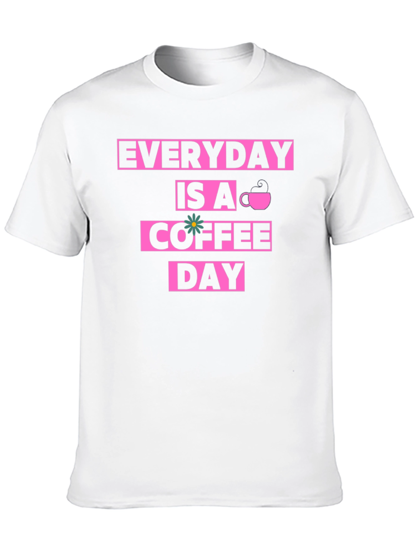 Everyday Is A Coffee Day Graphic Tee