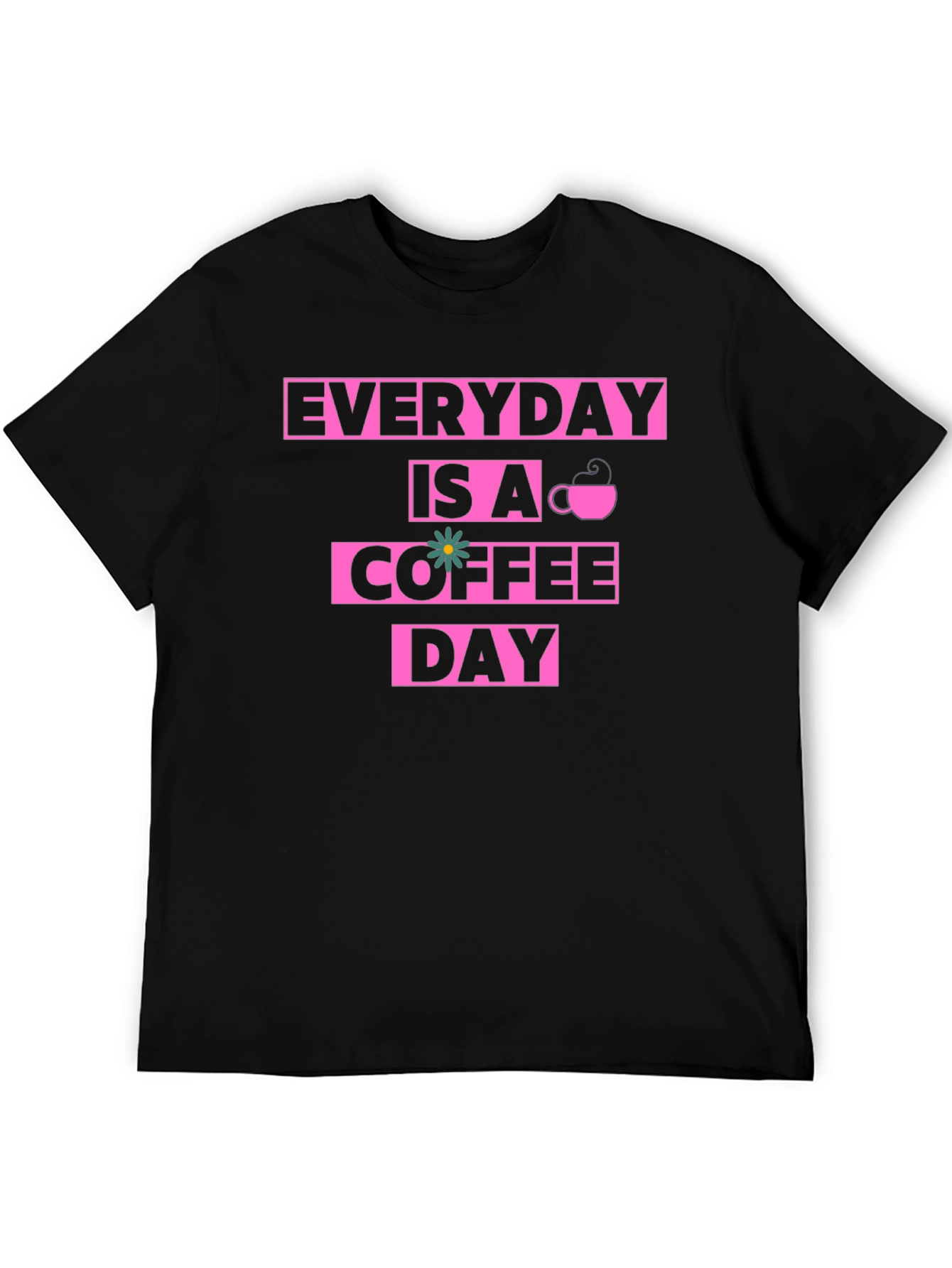 Everyday Is A Coffee Day Graphic Tee