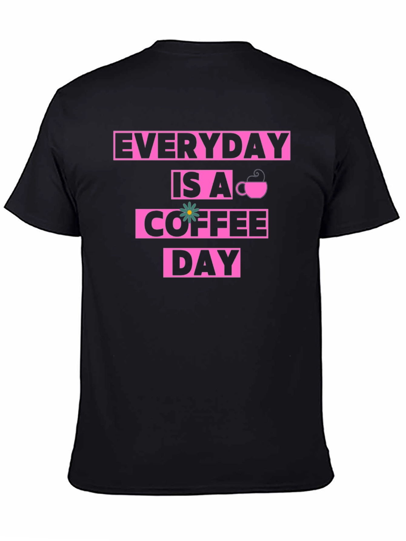 Everyday Is A Coffee Day Graphic Tee