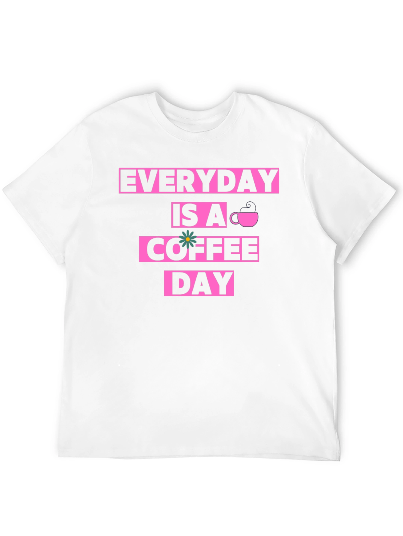 Everyday Is A Coffee Day Graphic Tee