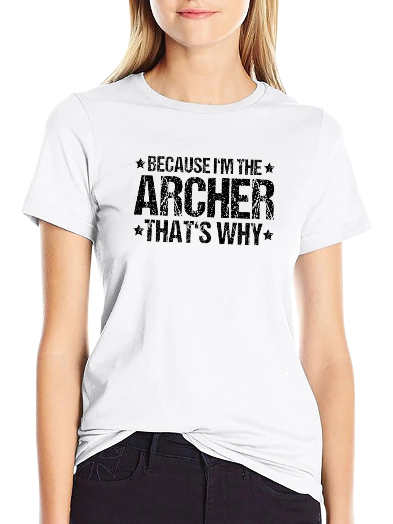 Archer T-Shirt - Because Im The Archer Thats Why